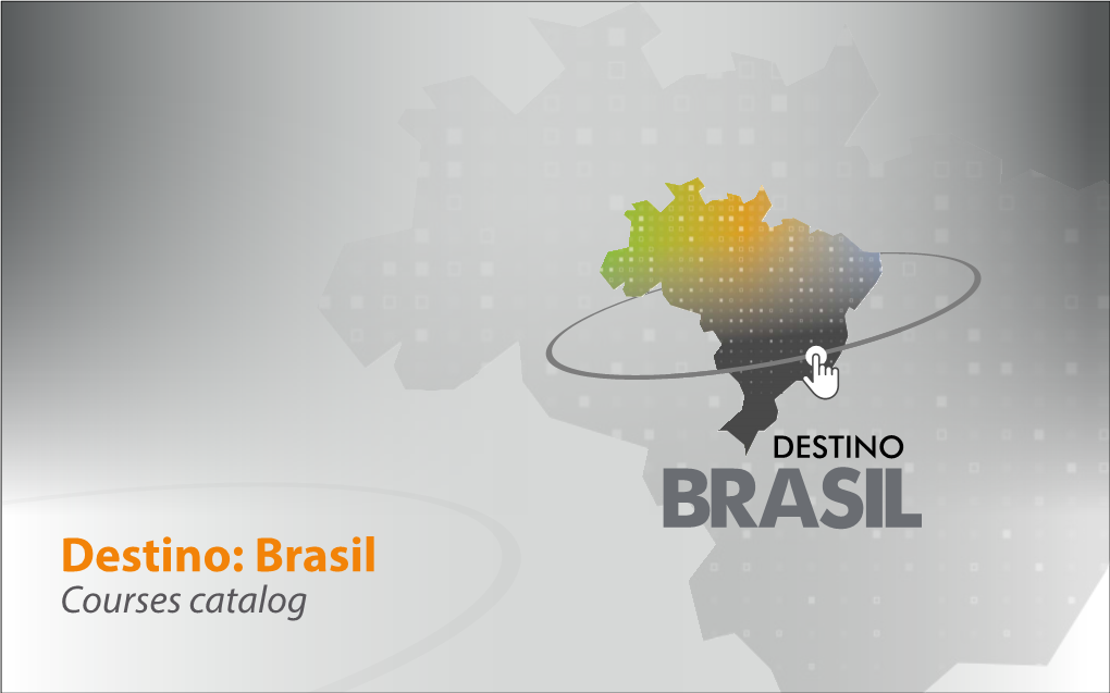 Destino: Brasil Courses Catalog