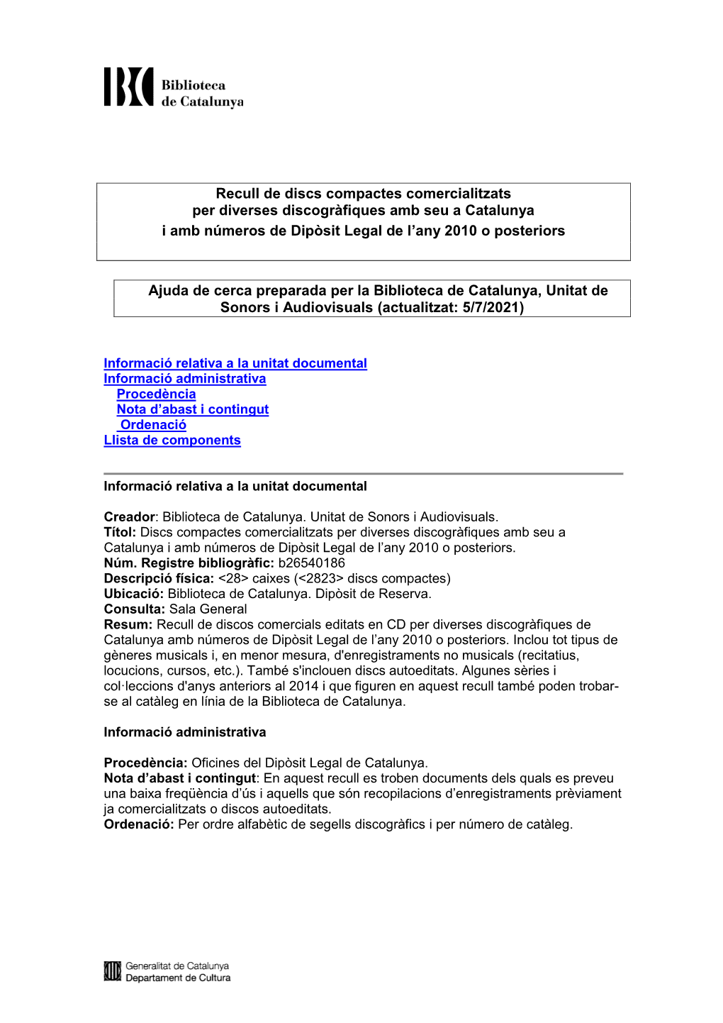 Recull De Discs Compactes Comercialitzats Per Diverses Discogràfiques Amb Seu a Catalunya I Amb Números De Dipòsit Legal De L’Any 2010 O Posteriors