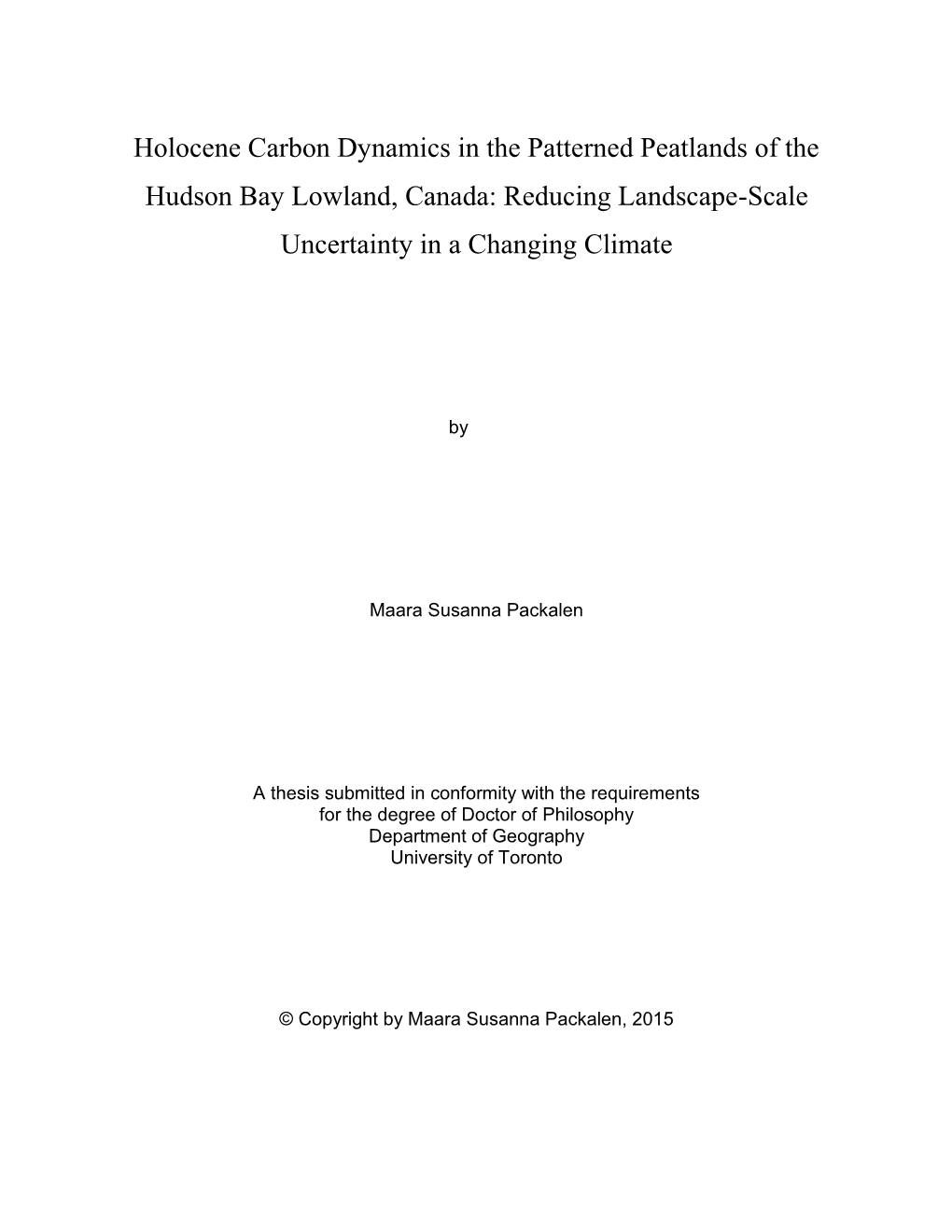 Holocene Carbon Dynamics in the Patterned Peatlands of the Hudson Bay Lowland, Canada: Reducing Landscape-Scale Uncertainty in a Changing Climate