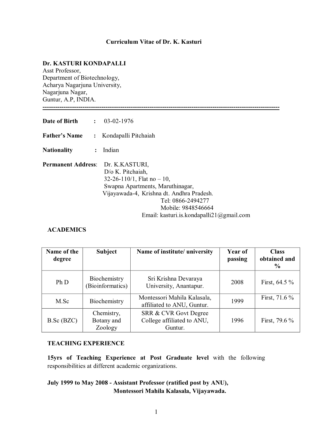 1 Curriculum Vitae of Dr. K. Kasturi Dr. KASTURI KONDAPALLI Asst Professor, Department of Biotechnology, Acharya Nagarjuna