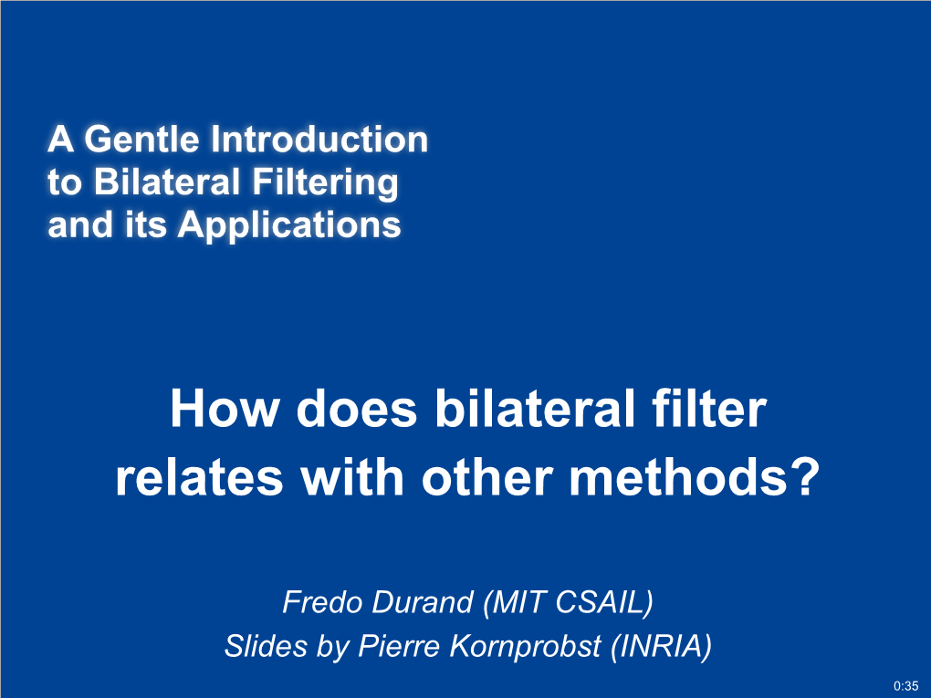 How Does Bilateral Filter Relates with Other Methods?