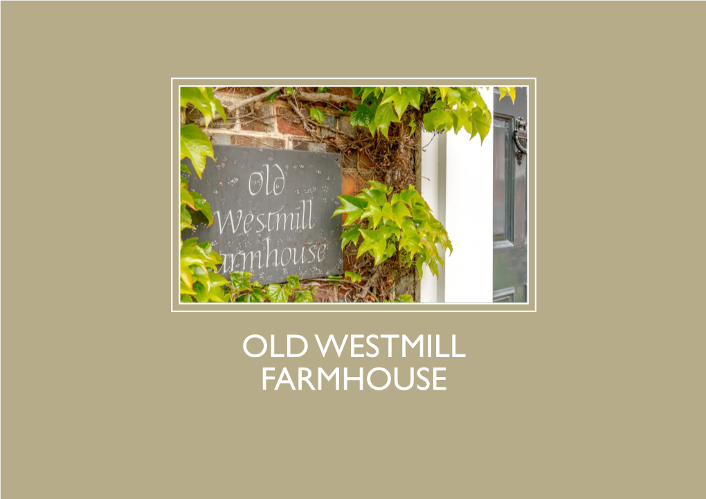 Old Westmill Farmhouse Old Westmill Farmhouse Westmill Lane • Ickleford Hertfordshire • SG5 3RP