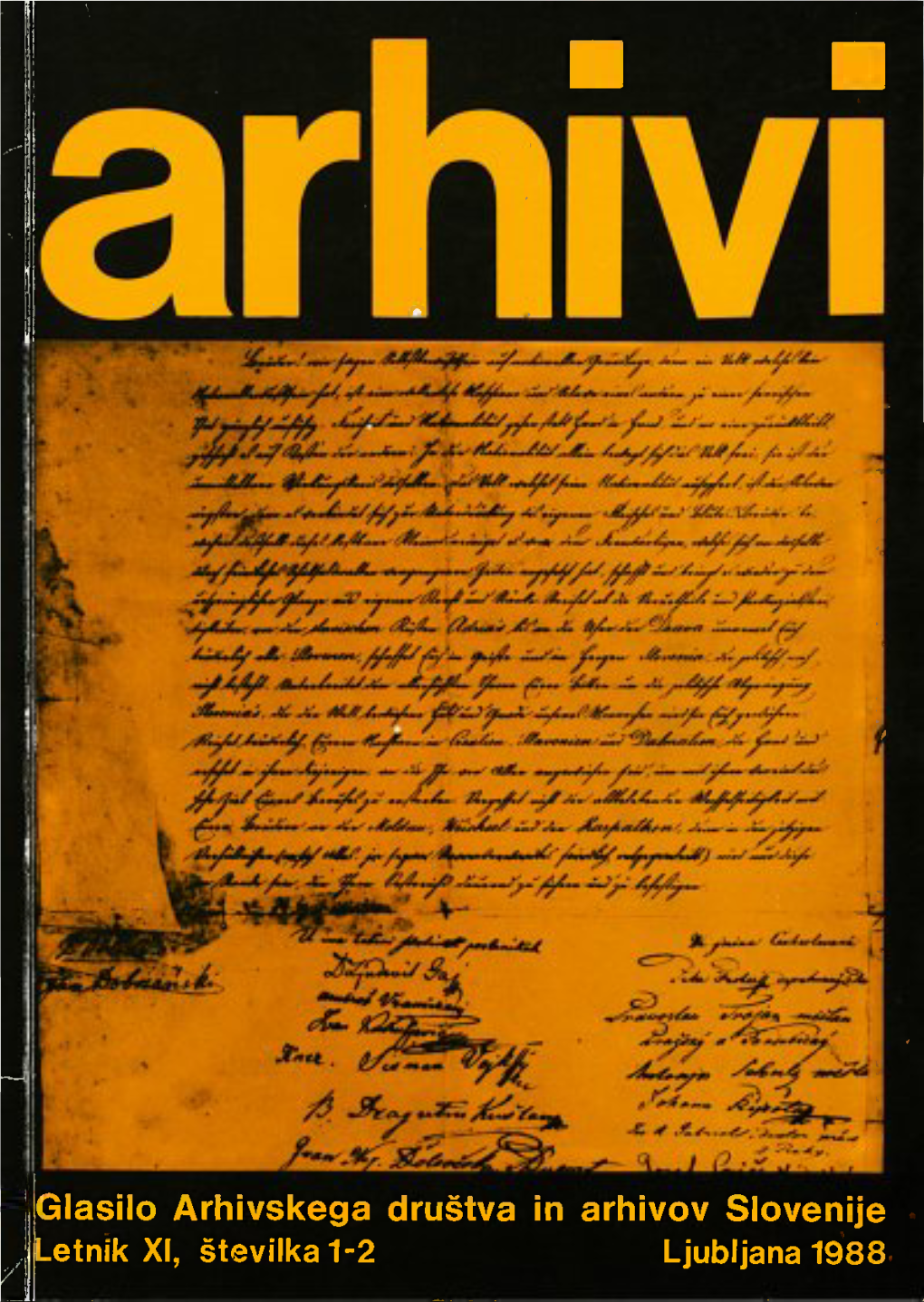 Glasilo Arhivskega Društva in Arhivov Slovenije Letnik XI, Številka 1-2 Ljubljana 1988 •••• -Bìstorustì-H AM IVA