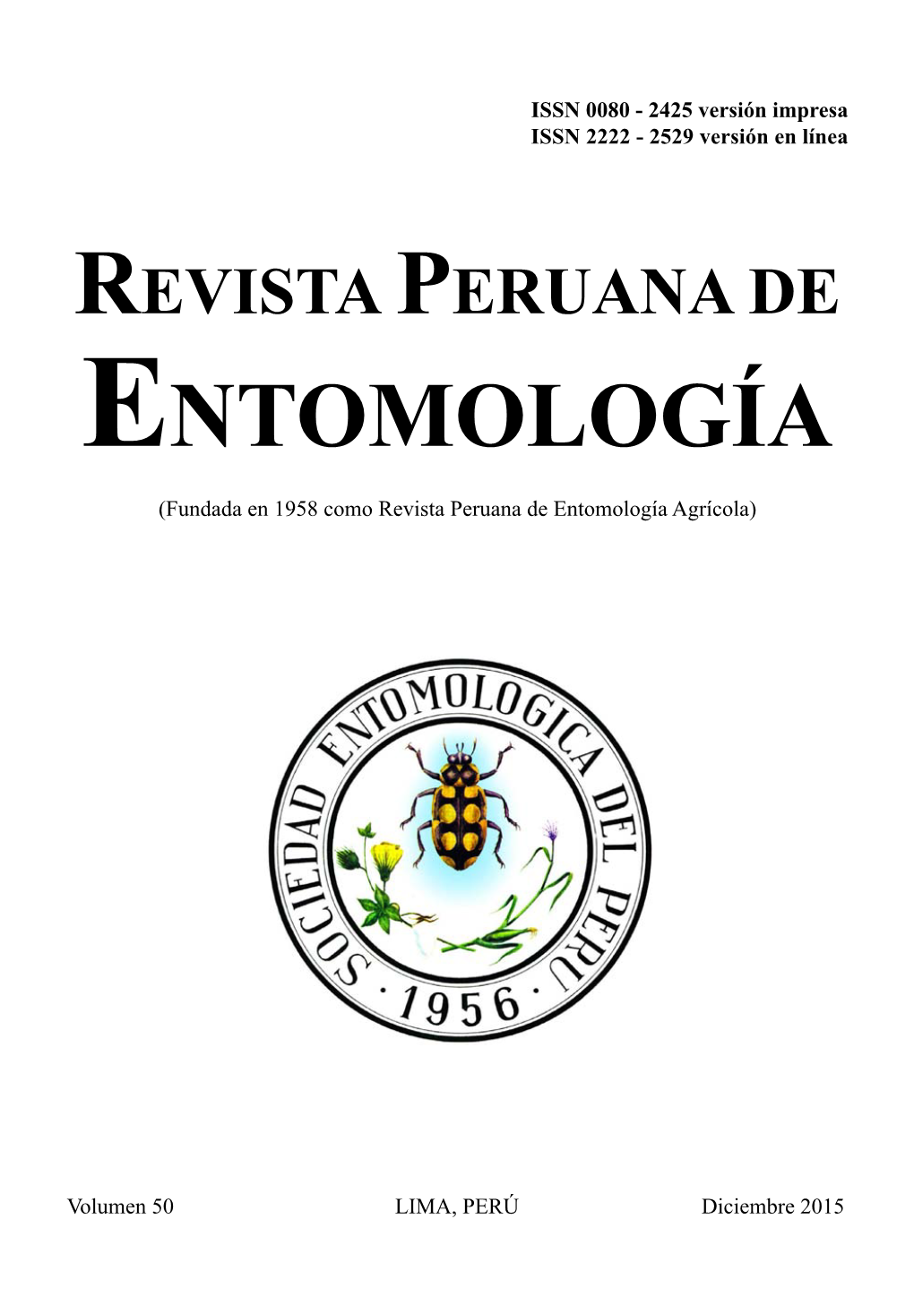 REVISTA PERUANA DE ENTOMOLOGÍA (Fundada En 1958 Como Revista Peruana De Entomología Agrícola)