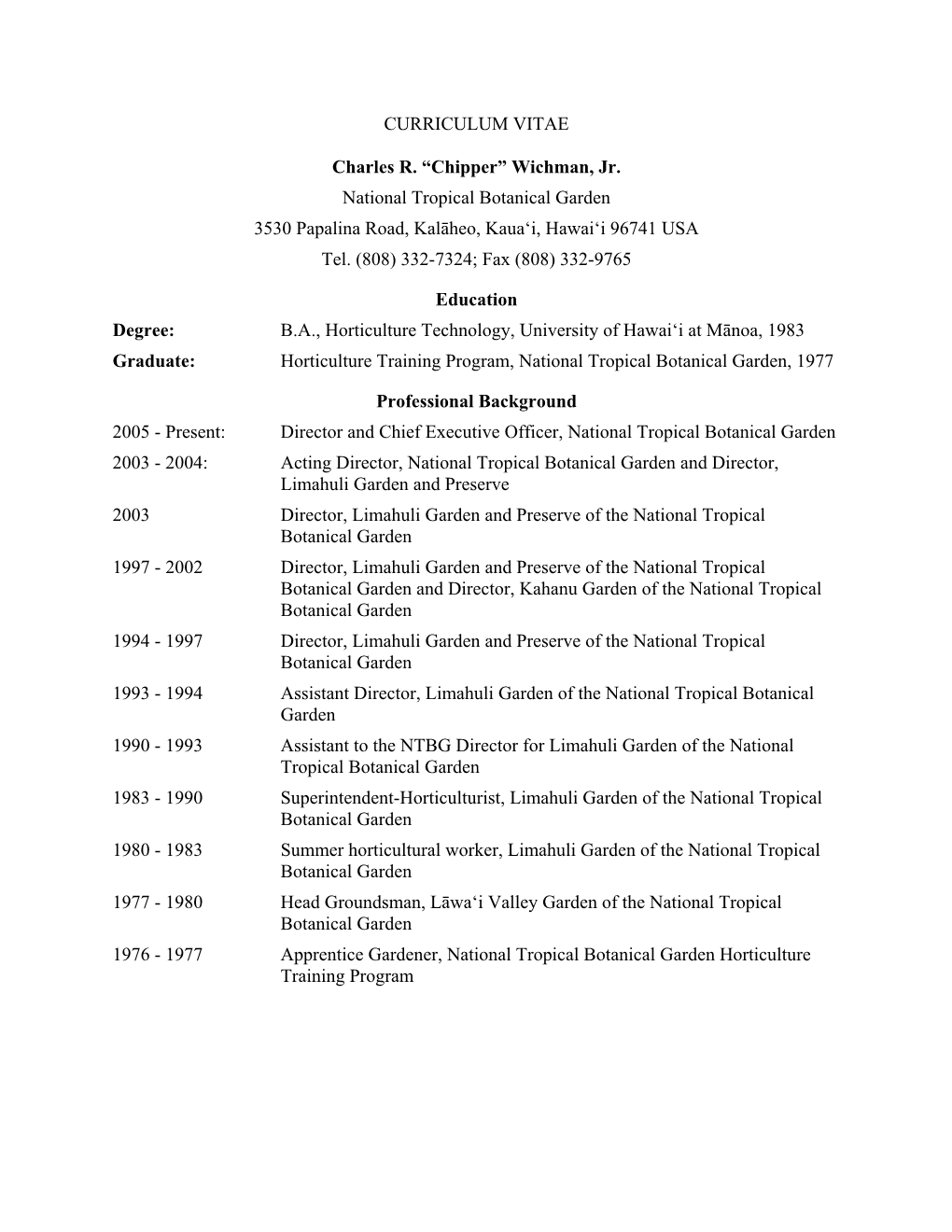 “Chipper” Wichman, Jr. National Tropical Botanical Garden 3530 Papalina Road, Kalāheo, Kaua‘I, Hawai‘I 96741 USA Tel