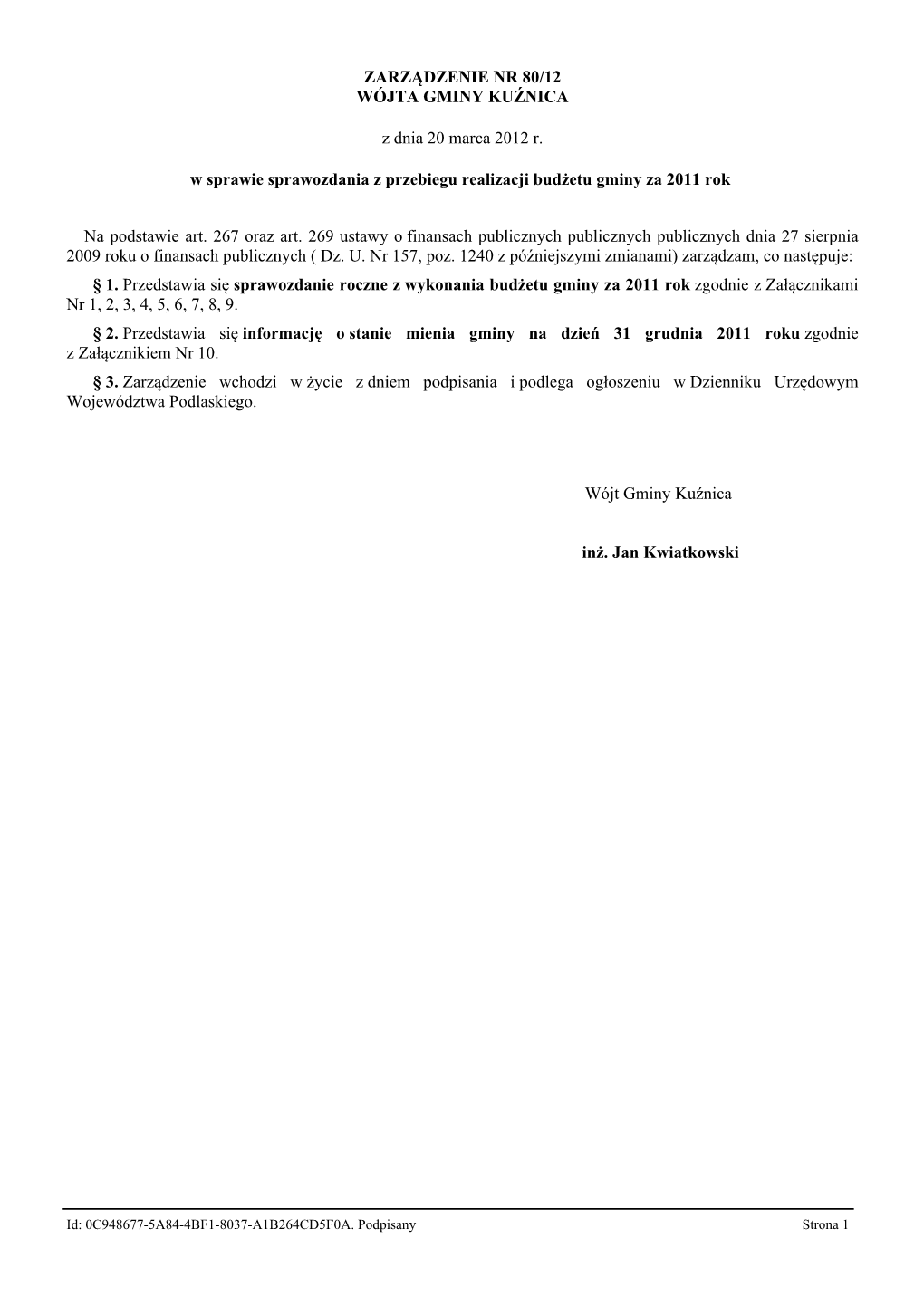 ZARZĄDZENIE NR 80/12 WÓJTA GMINY KUŹNICA Z Dnia 20 Marca 2012 R. W Sprawie Sprawozdania Z Przebiegu Realizacji