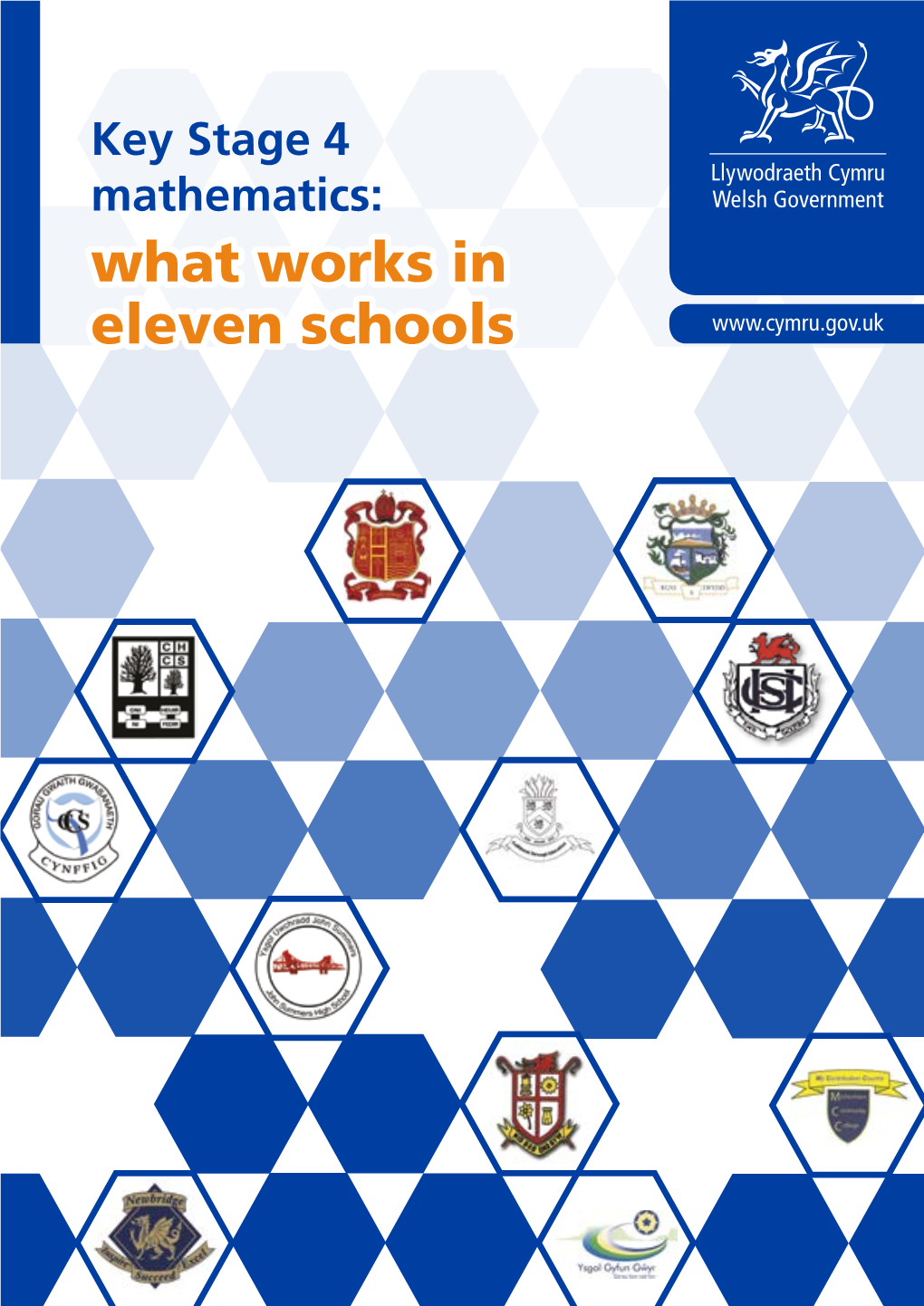 What Works in Eleven Schools Key Stage 4 Mathematics: What Works in Eleven Schools