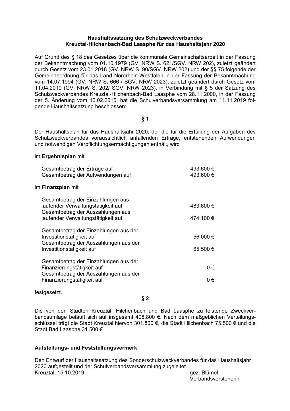 Haushaltssatzung Des Schulzweckverbandes Kreuztal-Hilchenbach-Bad Laasphe Für Das Haushaltsjahr 2020 Auf Grund Des § 18 Des Ge