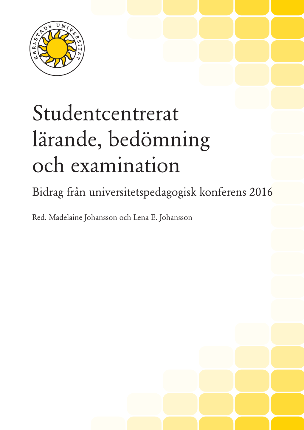 Studentcentrerat Lärande, Bedömning Och Examination | Rapport 2017:01