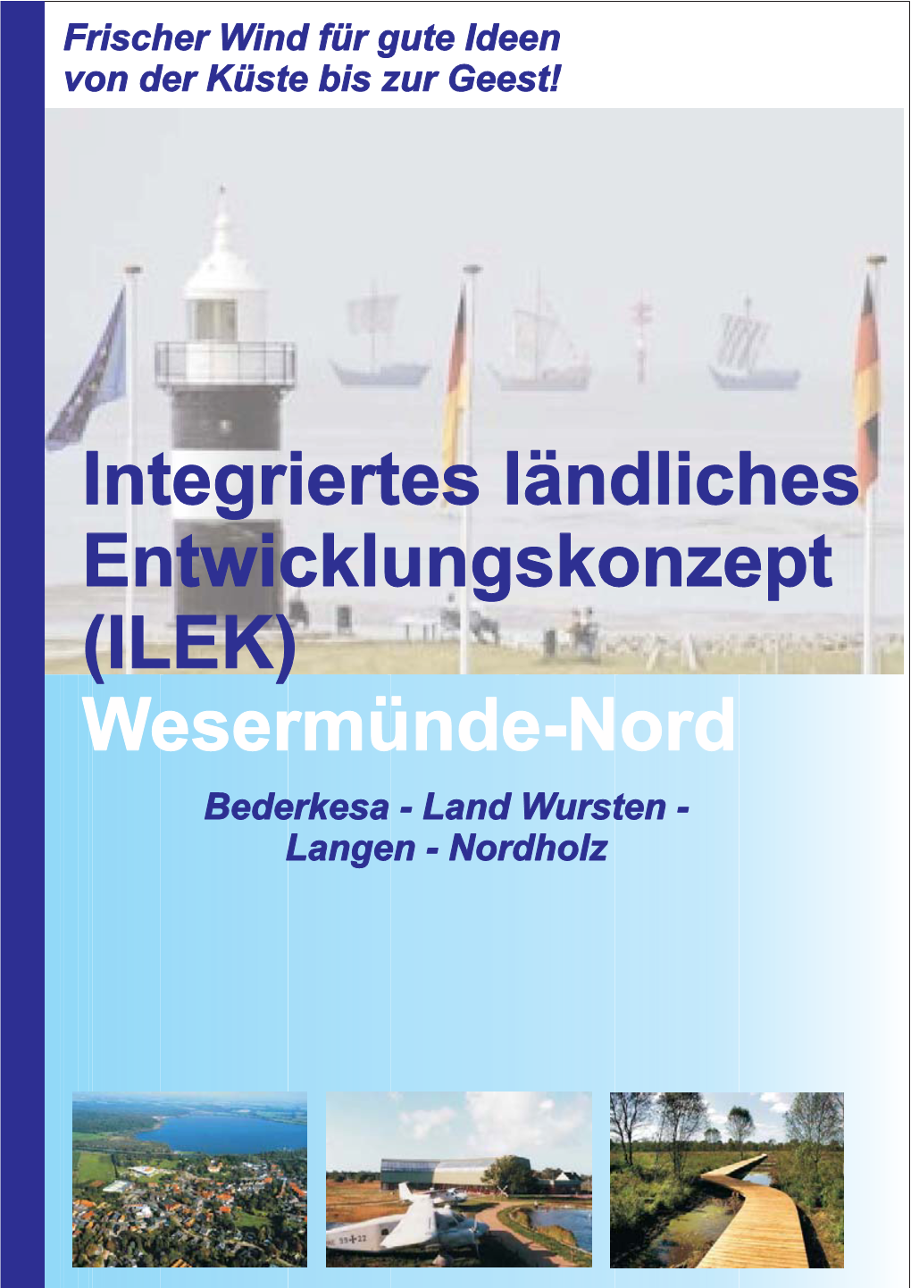 ILEK) Wesermünde-Nord Bederkesa - Land Wursten - Langen - Nordholz