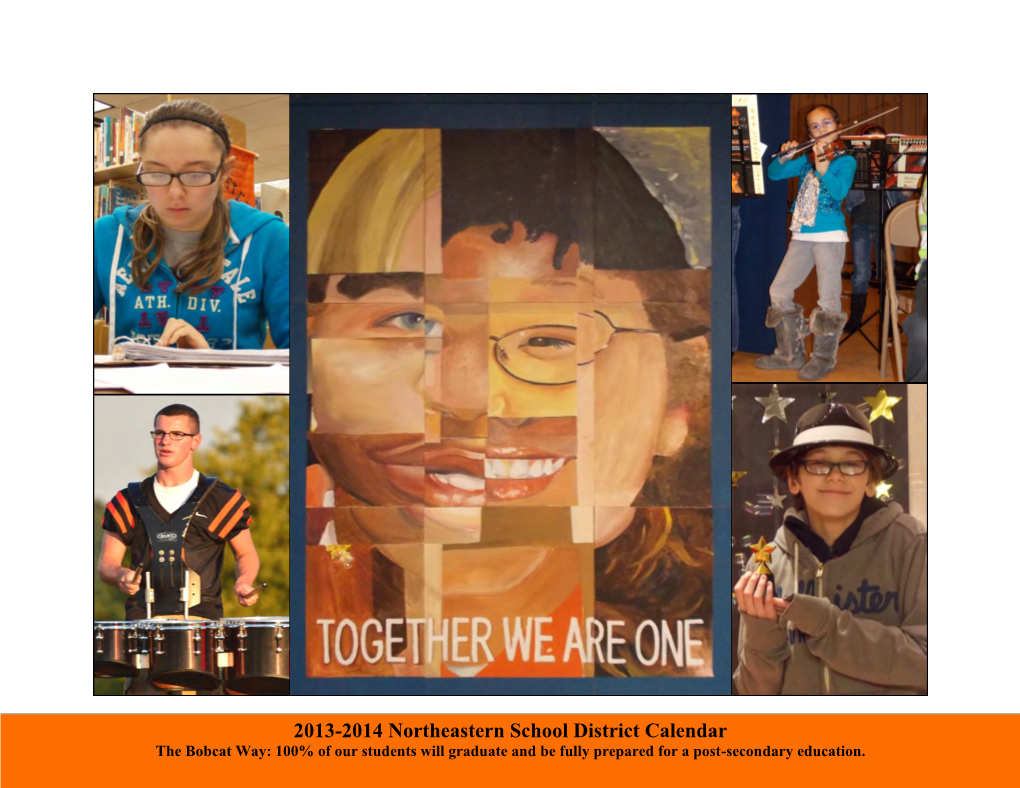 2013-2014 Northeastern School District Calendar the Bobcat Way: 100% of Our Students Will Graduate and Be Fully Prepared for a Post-Secondary Education