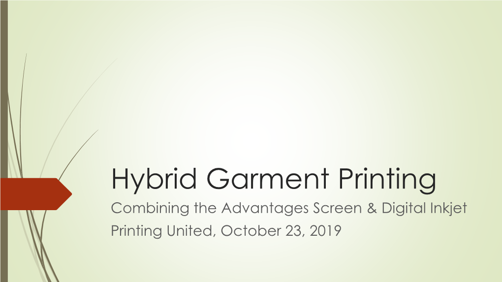 Hybrid Garment Printing Combining the Advantages Screen & Digital Inkjet Printing United, October 23, 2019 Vince Cahill