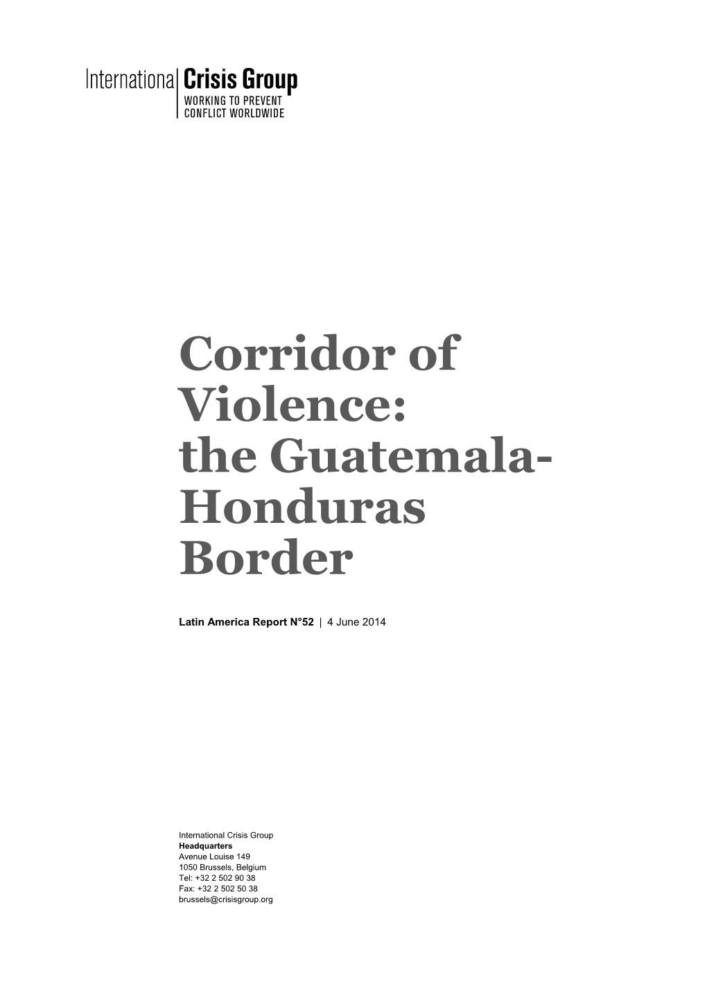 Corridor of Violence: the Guatemala-Honduras Border Crisis Group Latin America Report N°52, 4 June 2014 Page Ii