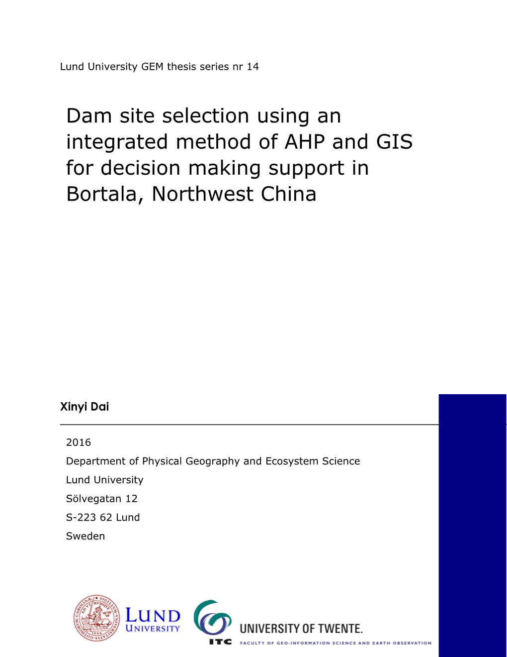 Dam Site Selection Using an Integrated Method of AHP and GIS for Decision Making Support in Bortala, Northwest China