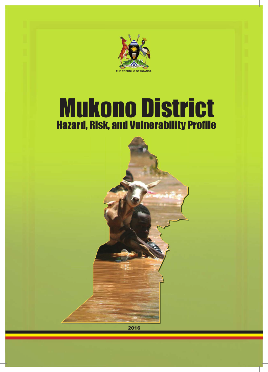 Mukono District Hazard, Risk, and Vulnerability Proﬁ Le