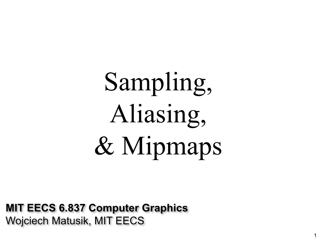 Sampling, Aliasing, and Mipmaps