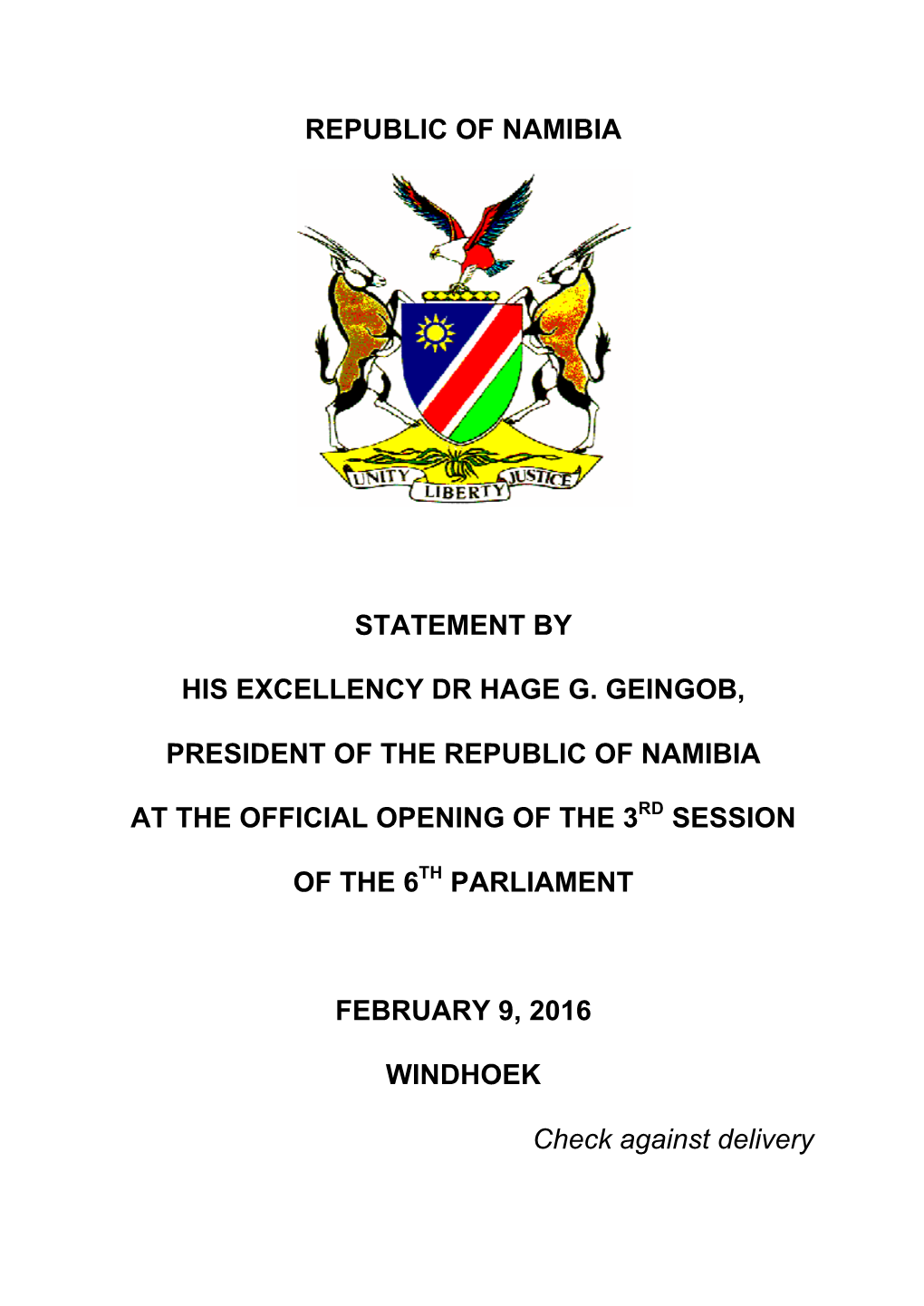 Republic of Namibia Statement by His Excellency Dr Hage G. Geingob, President of the Republic of Namibia at the Official Opening