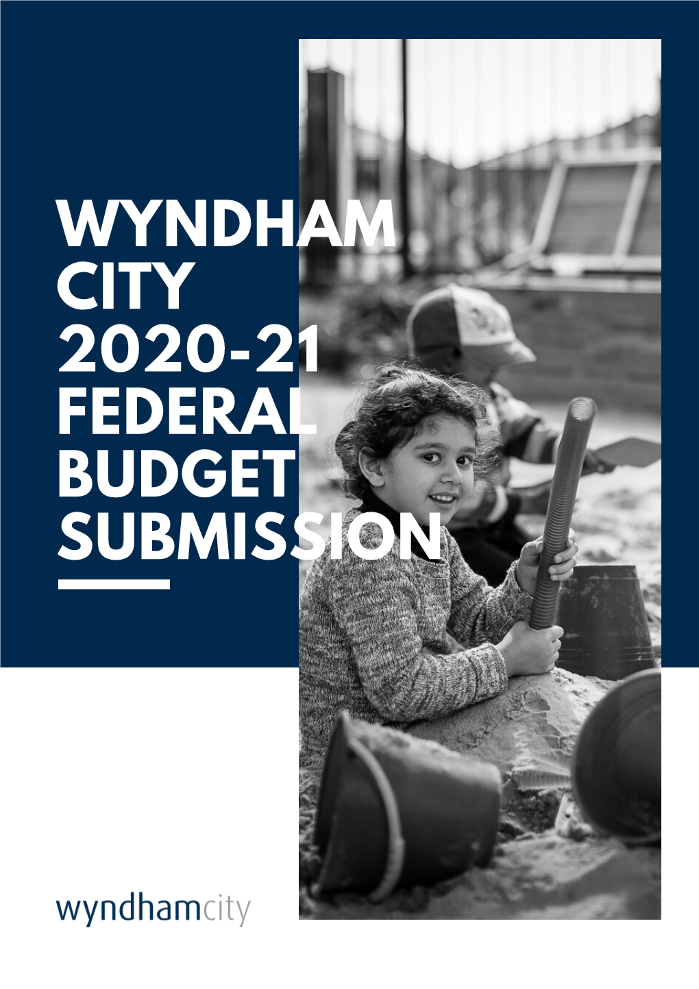 Wyndham City 2020-21 Federal Budget Submission Contents
