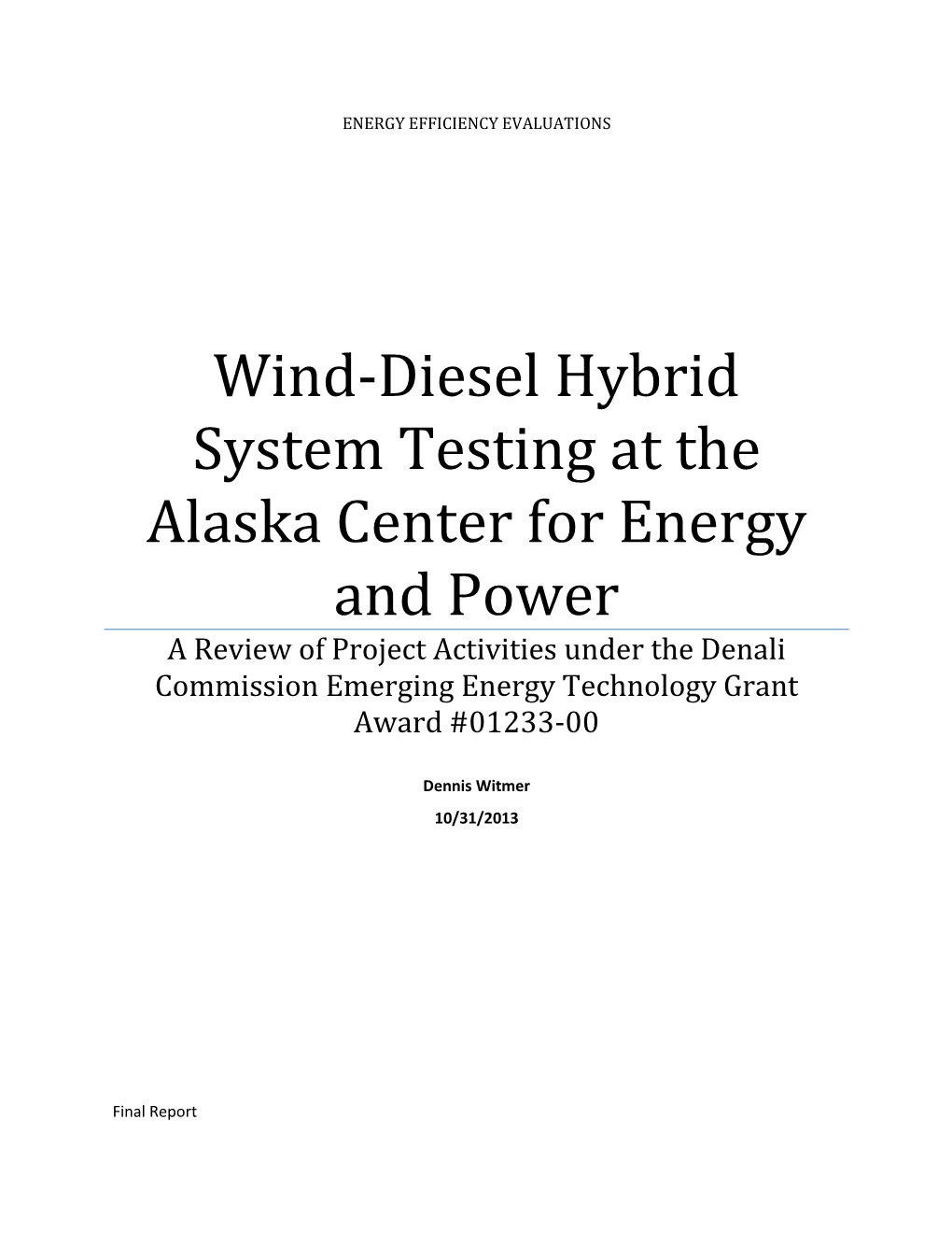 Wind-Diesel Hybrid System Testing at the Alaska Center for Energy And