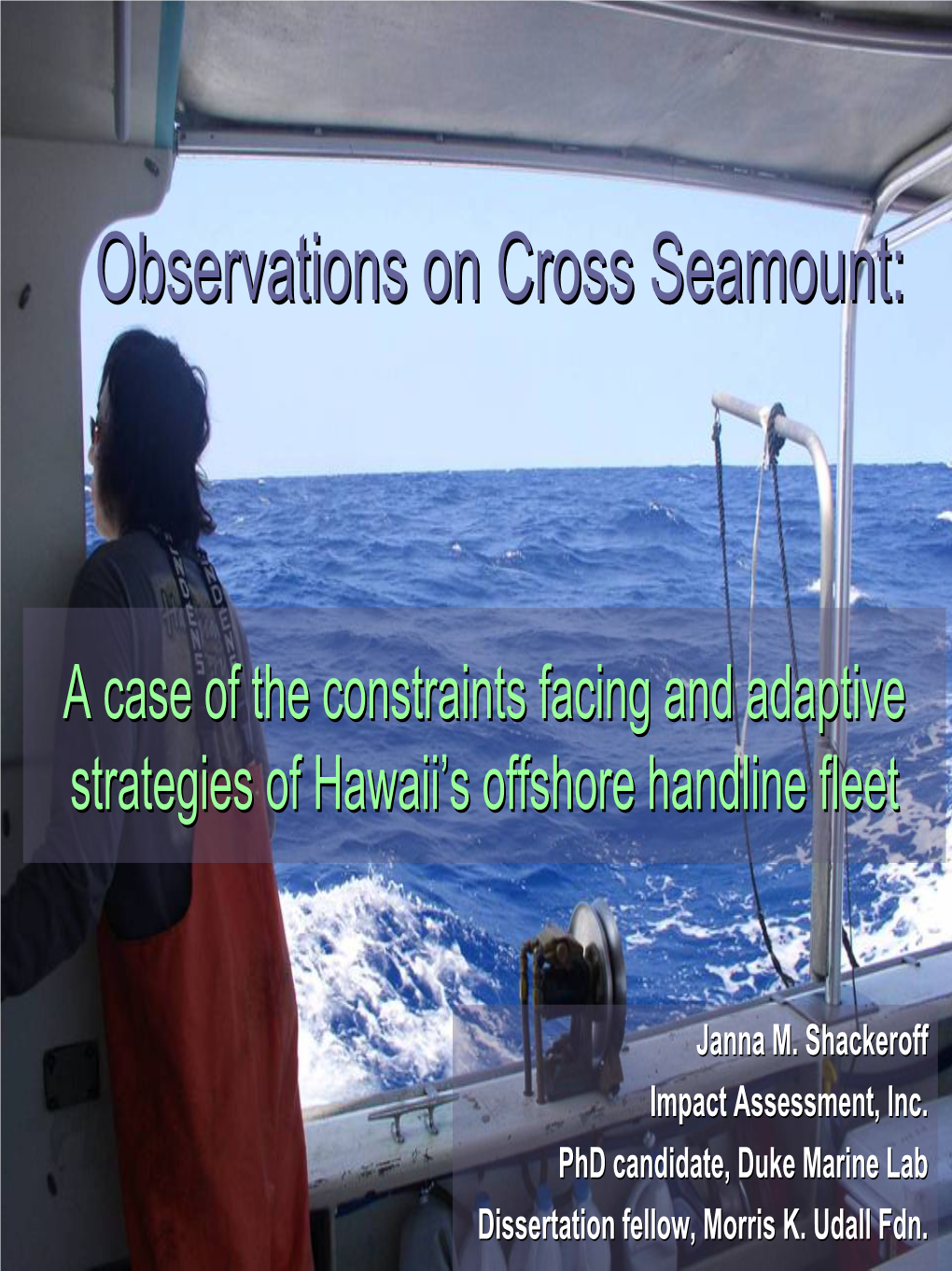 Observations of Fishing the Cross Seamount