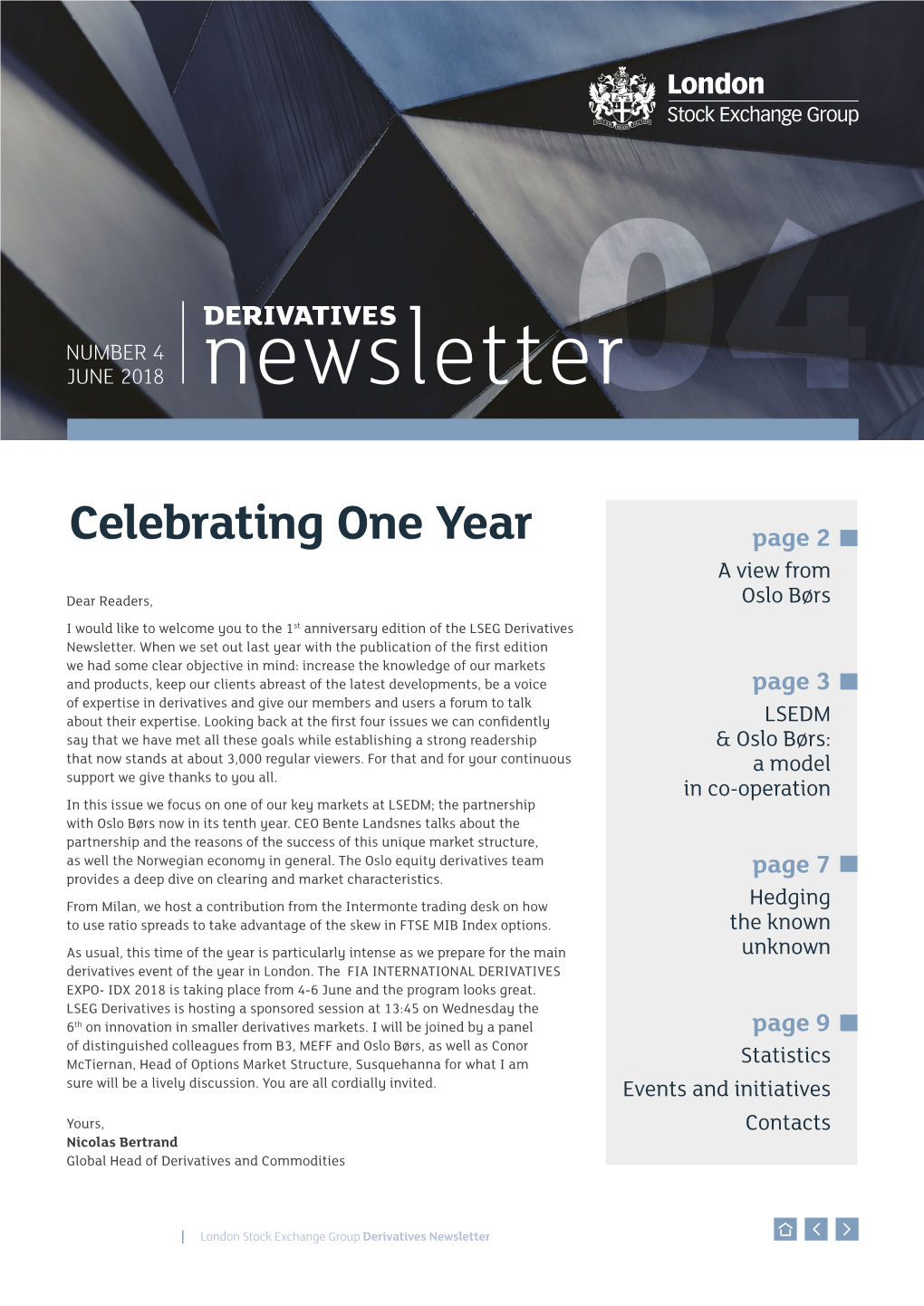 Celebrating One Year Page 2 a View from Dear Readers, Oslo Børs I Would Like to Welcome You to the 1St Anniversary Edition of the LSEG Derivatives Newsletter