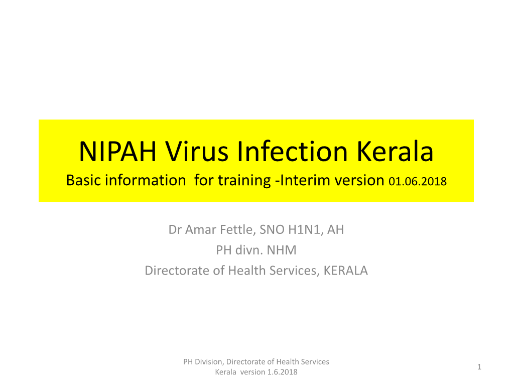 NIPAH Virus Infection Kerala Basic Information for Training -Interim Version 01.06.2018