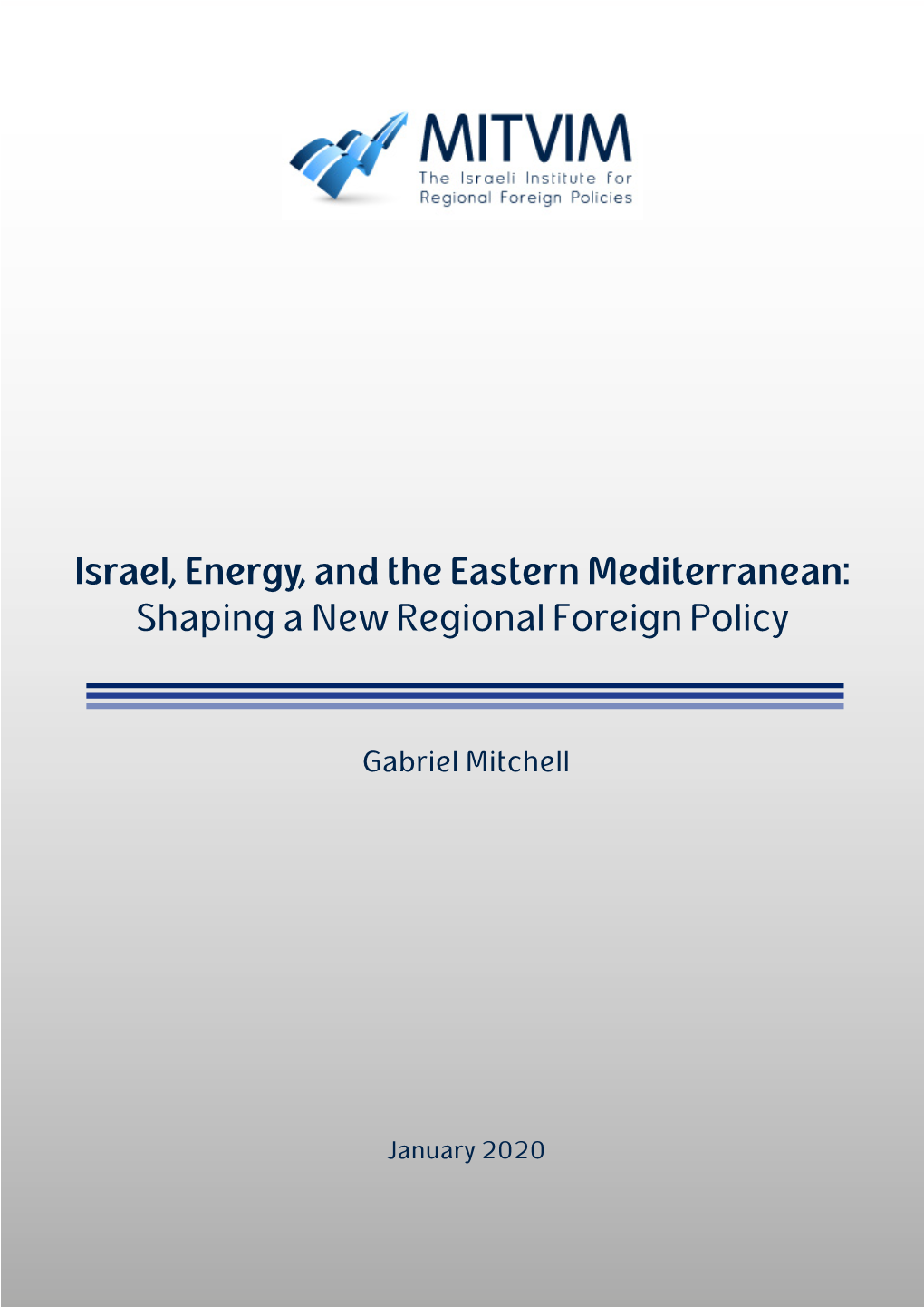 Israel, Energy, and the Eastern Mediterranean: Shaping a New Regional Foreign Policy