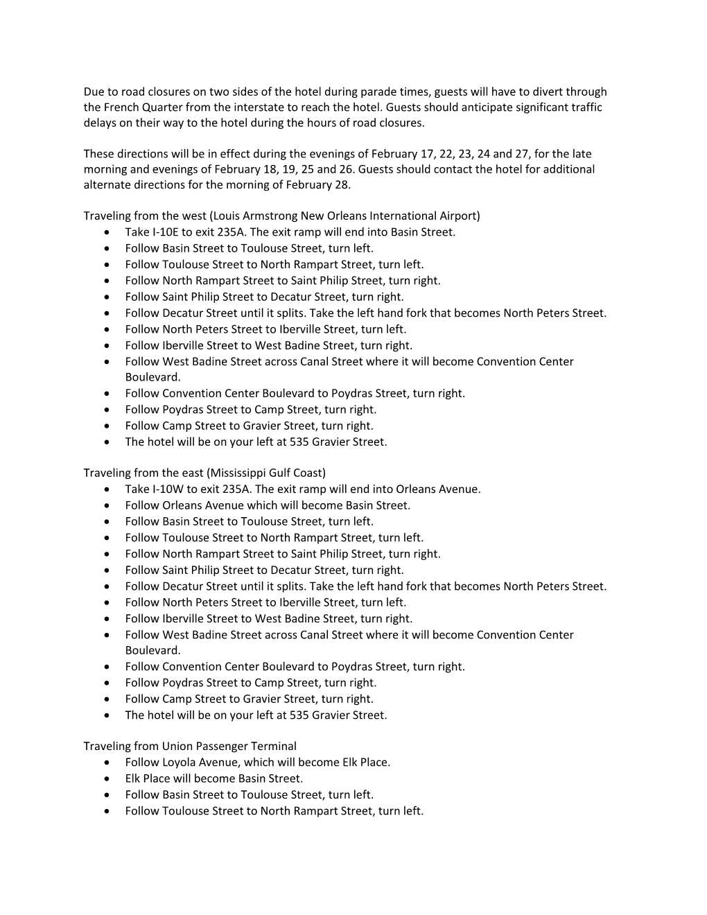 Due to Road Closures on Two Sides of the Hotel During Parade Times, Guests Will Have to Divert Through the French Quarter from the Interstate to Reach the Hotel