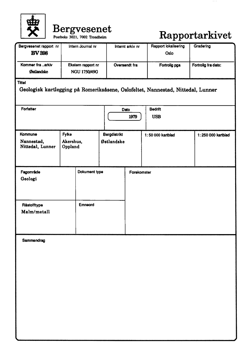 Bergvesenet Postboks 3021, 7002 Trondheim Rapportarkivet Bergvesenetrapportnr Internjournalnr Interntarklvnr Rapportlokalisering Gradering BV398 Oslo