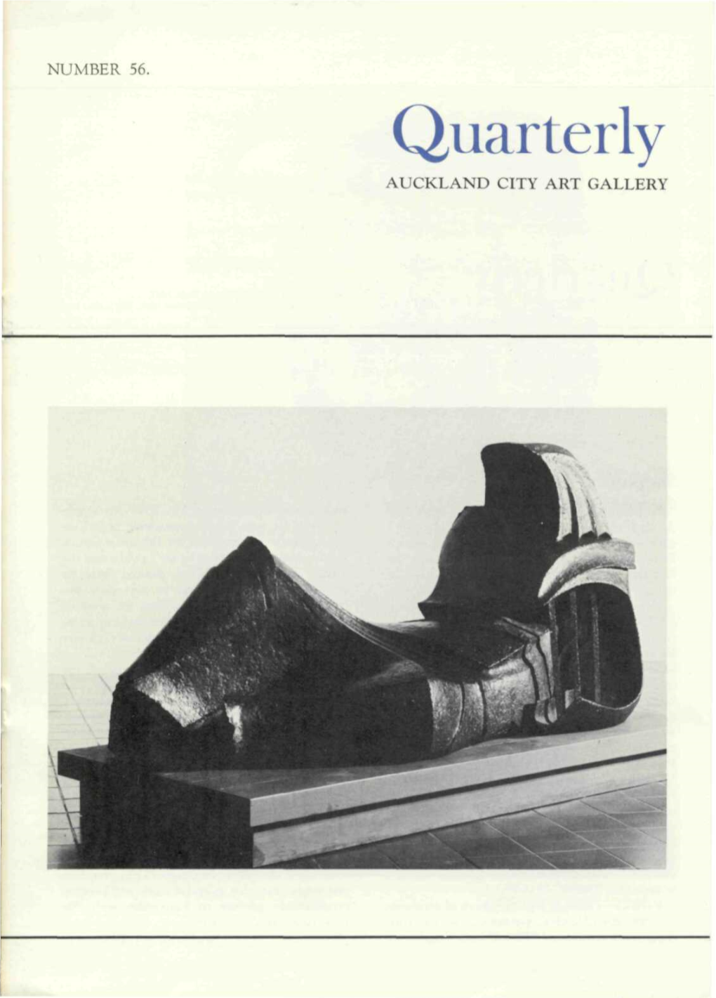 Quarterly AUCKLAND CITY ART GALLERY Quarterly ALEKO KYRIAKOS (B.1937) Sappho Bronze, 39 Inches High, 75 Inches Long AUCKLAND CITY ART GALLERY Purchased 1972 NUMBER 56