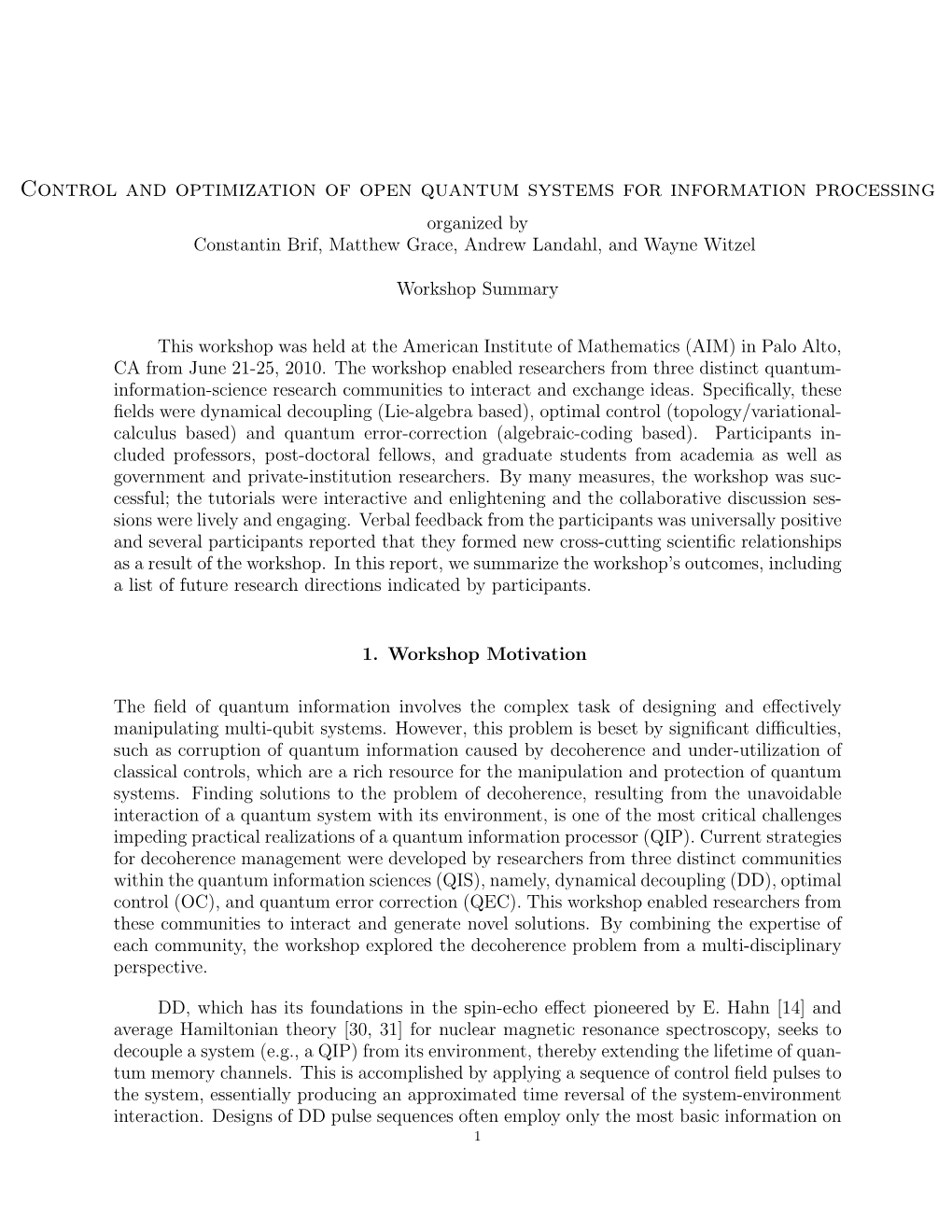 Control and Optimization of Open Quantum Systems for Information Processing Organized by Constantin Brif, Matthew Grace, Andrew Landahl, and Wayne Witzel