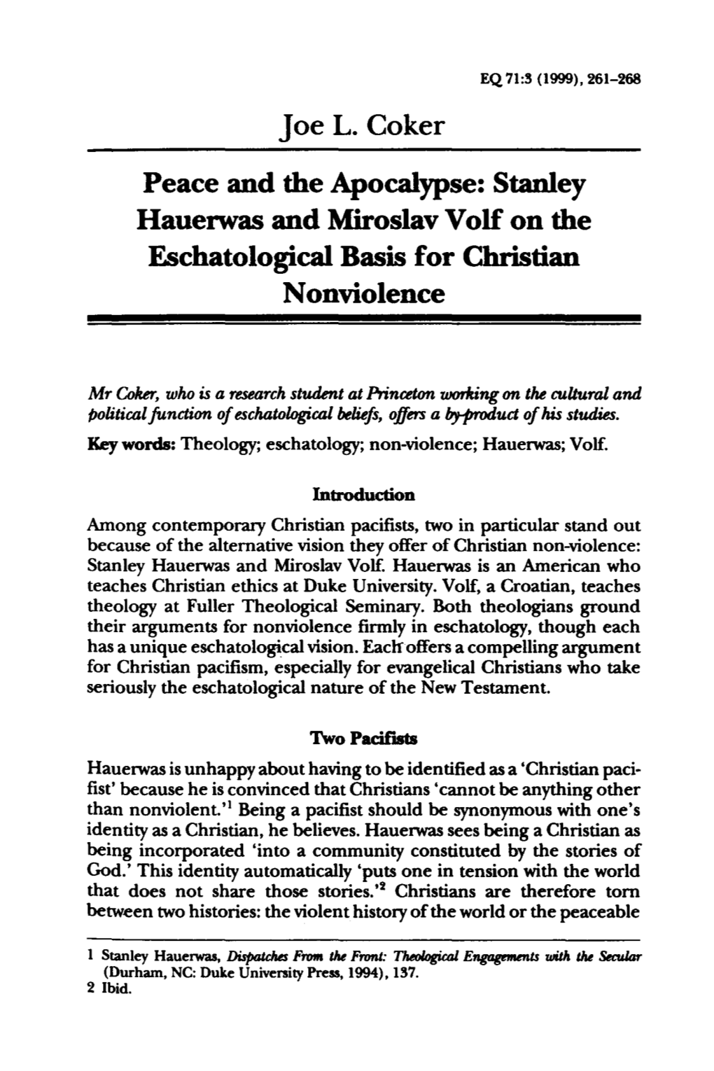 Joe L. Coker Peace and the Apocalypse: Stanley Hauerwas and Miroslav Volf on the Eschatological Basis for Christian Nonviolence