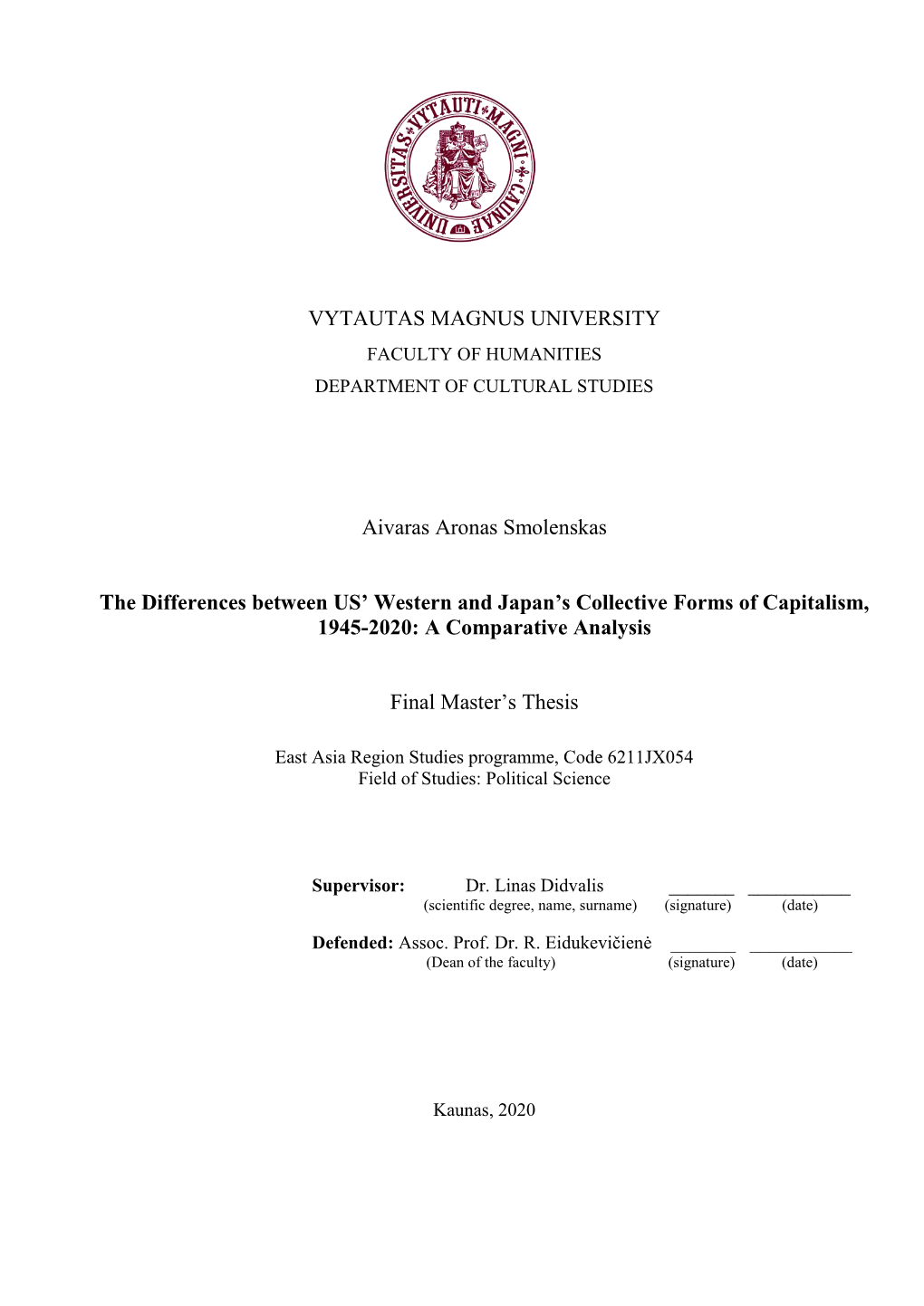 VYTAUTAS MAGNUS UNIVERSITY Aivaras Aronas Smolenskas the Differences Between US' Western and Japan's Collective Forms Of