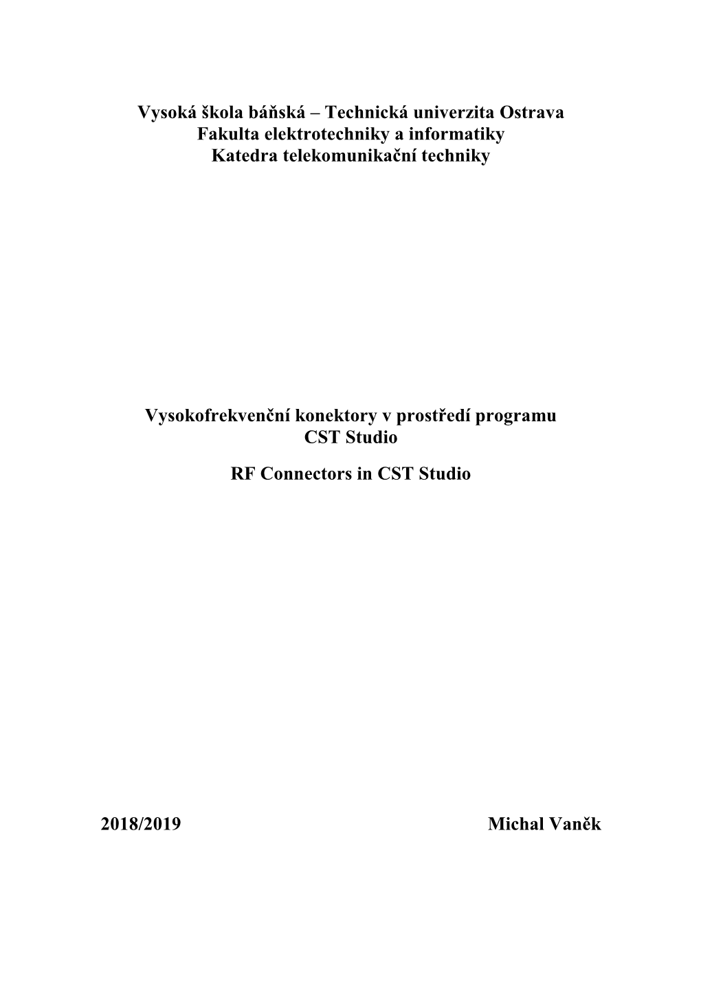 Vysoká Škola Báňská – Technická Univerzita Ostrava Fakulta Elektrotechniky a Informatiky Katedra Telekomunikační Techniky