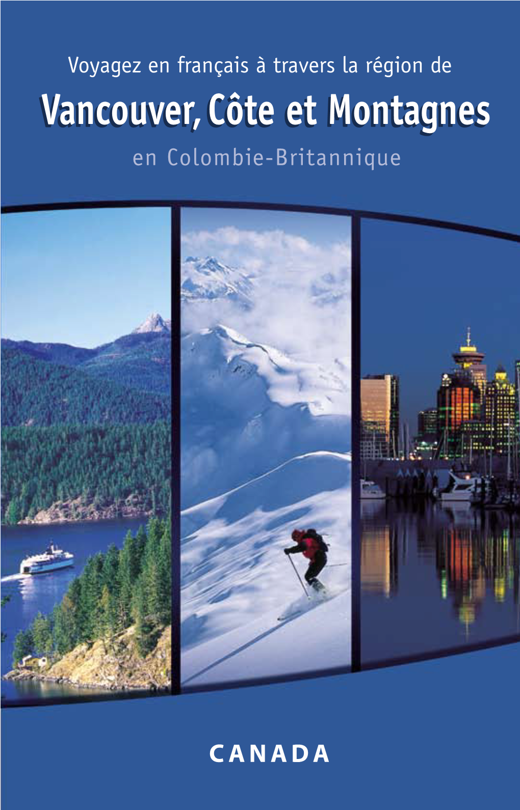 Vancouver, Côte Et Montagnes En Colombie-Britannique Photo : Tourism British-Columbia Tourism : Photo