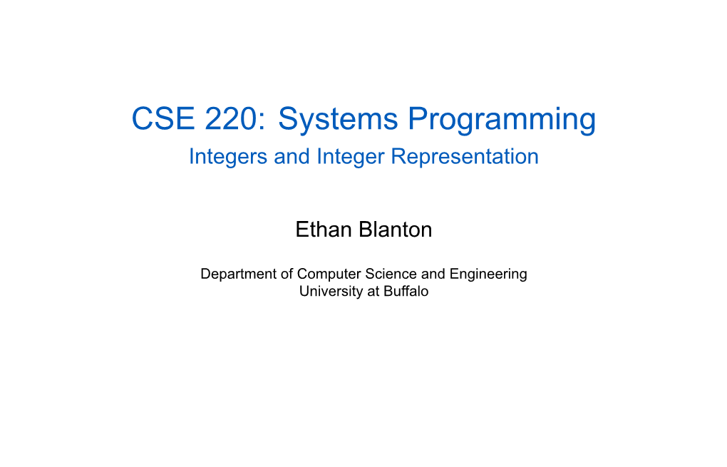 CSE 220: Systems Programming Integers and Integer Representation