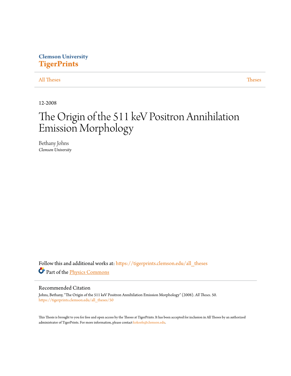 The Origin of the 511 Kev Positron Annihilation Emission Morphology Bethany Johns Clemson University