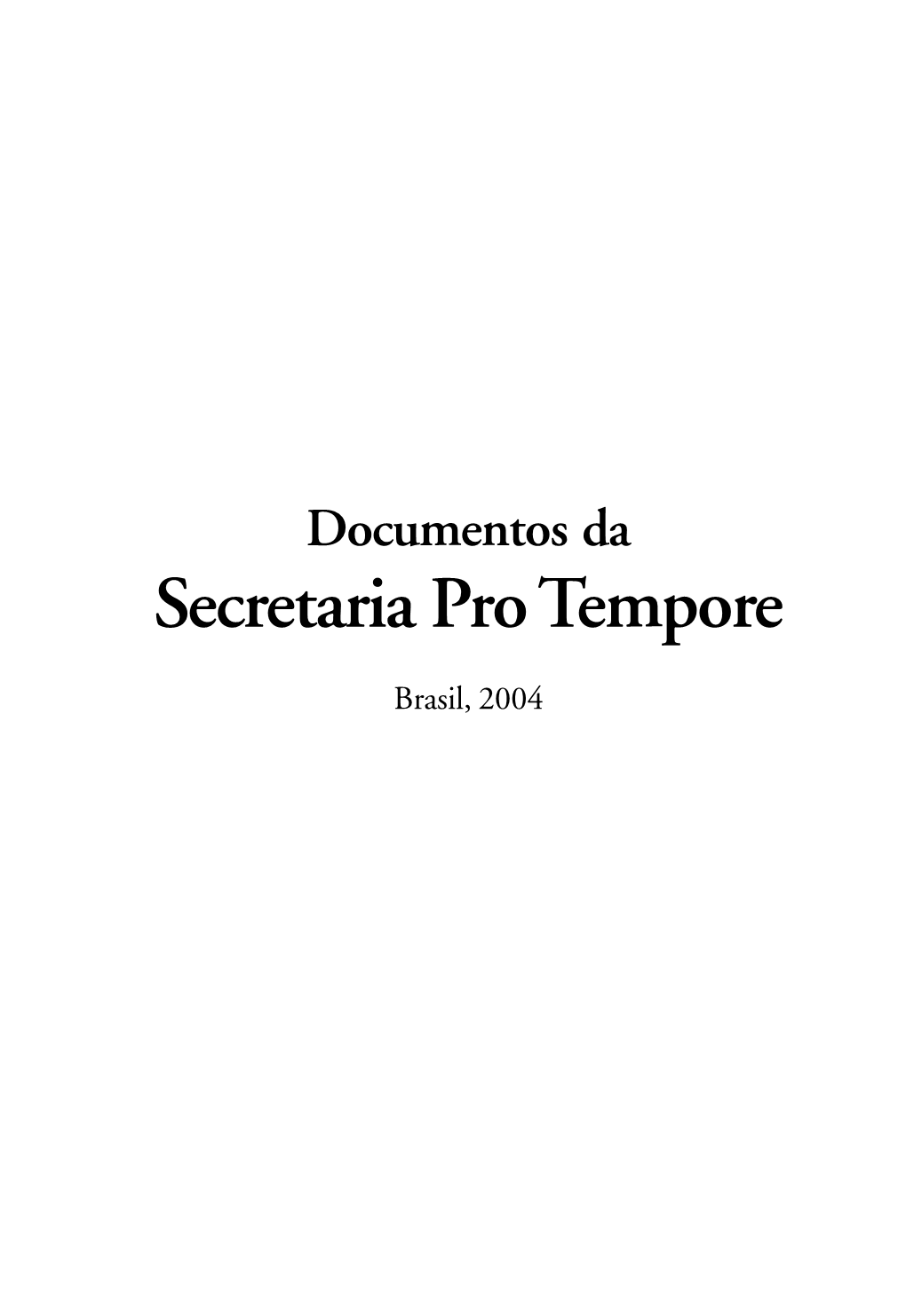 Documentos Da Secretaria Pro-Tempore