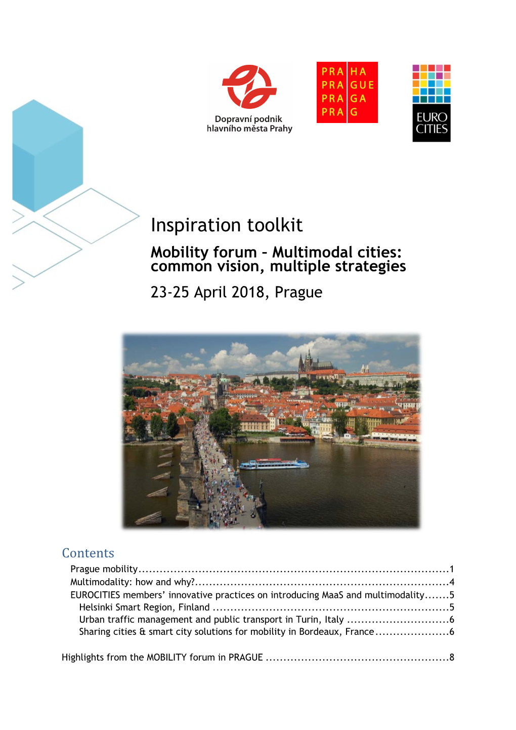 Inspiration Toolkit Mobility Forum – Multimodal Cities: Common Vision, Multiple Strategies 23-25 April 2018, Prague