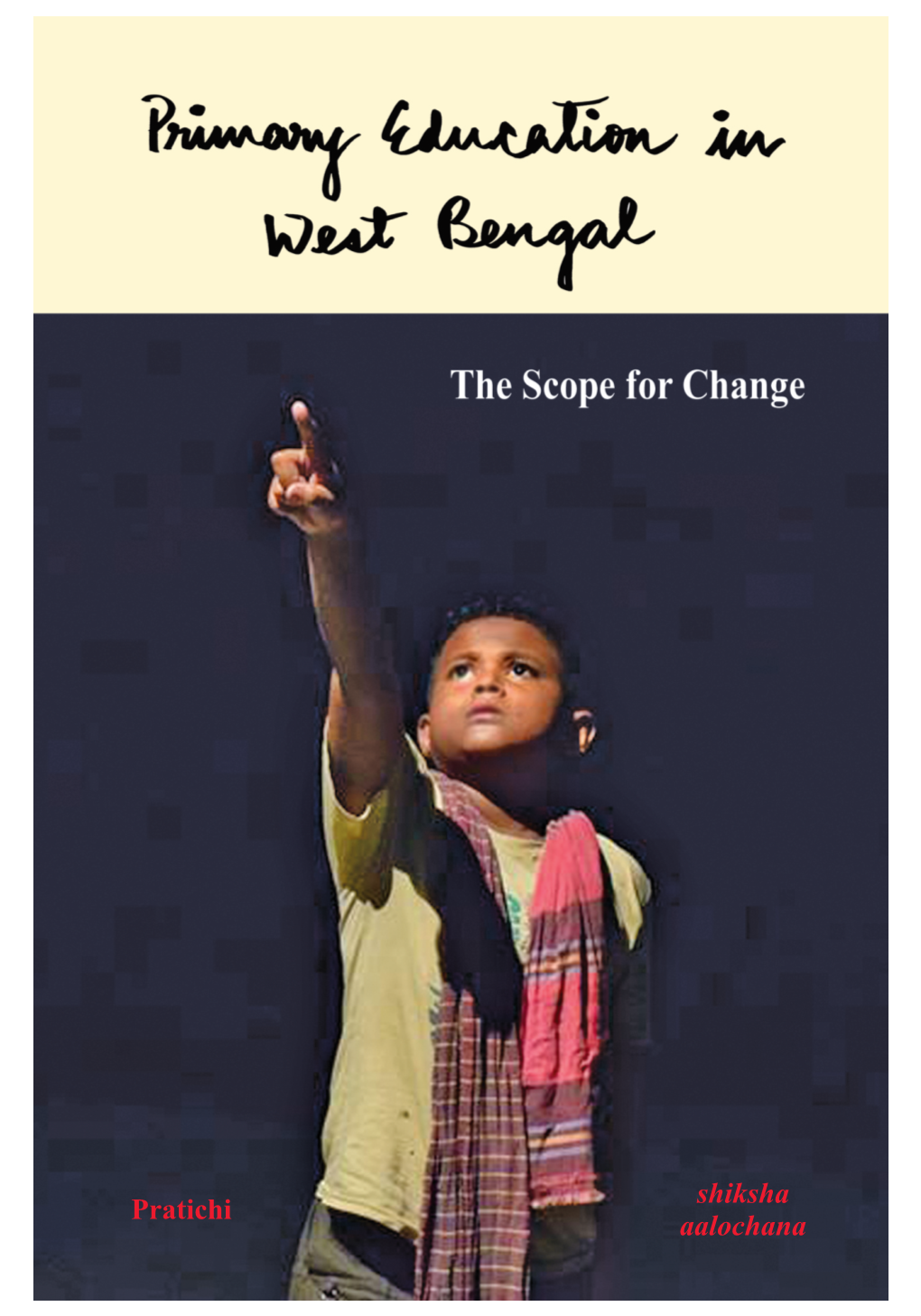 Primary Education in West Bengal the Scope for Change