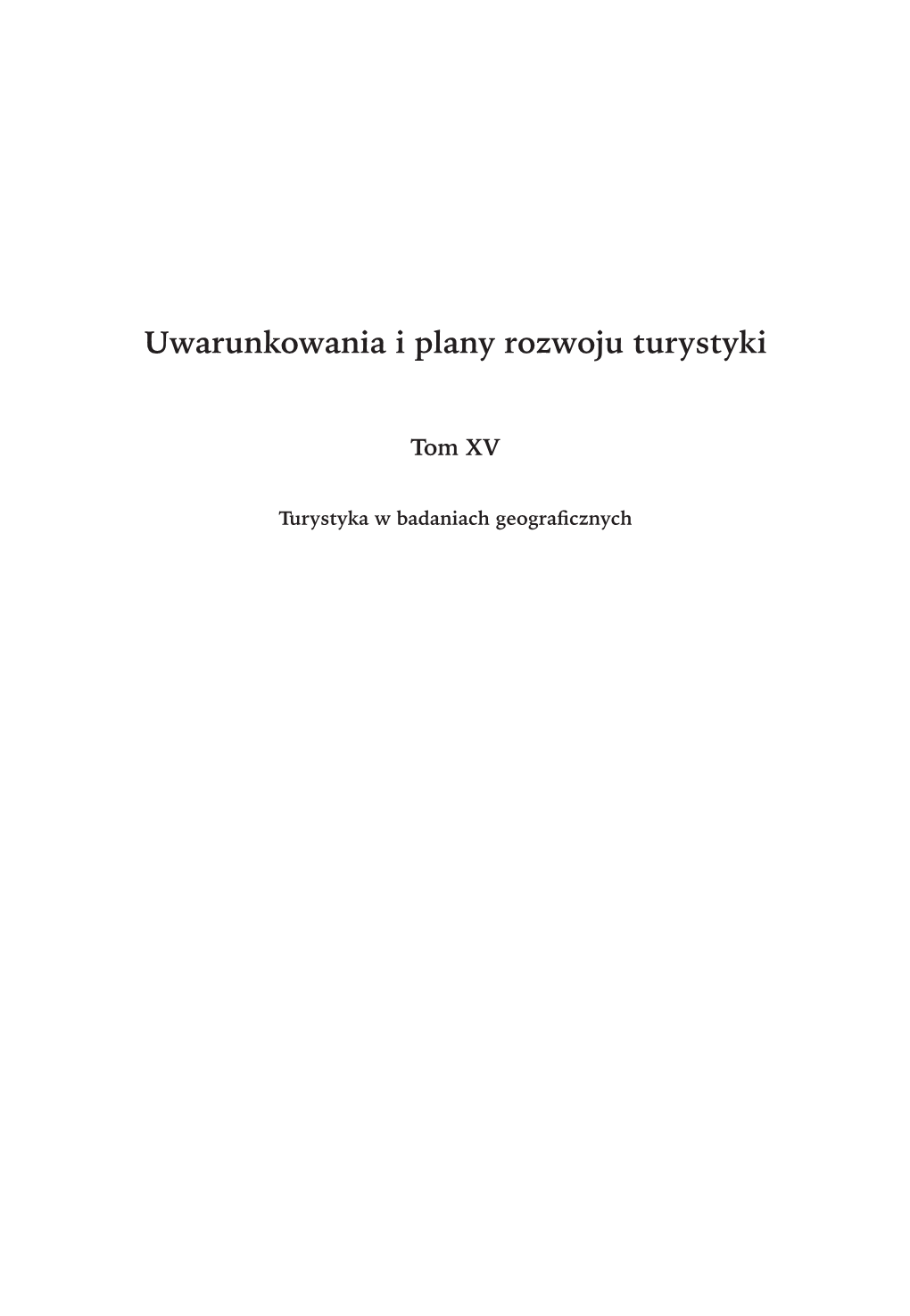 Uwarunkowania I Plany Rozwoju Turystyki Tom XV Turystyka W