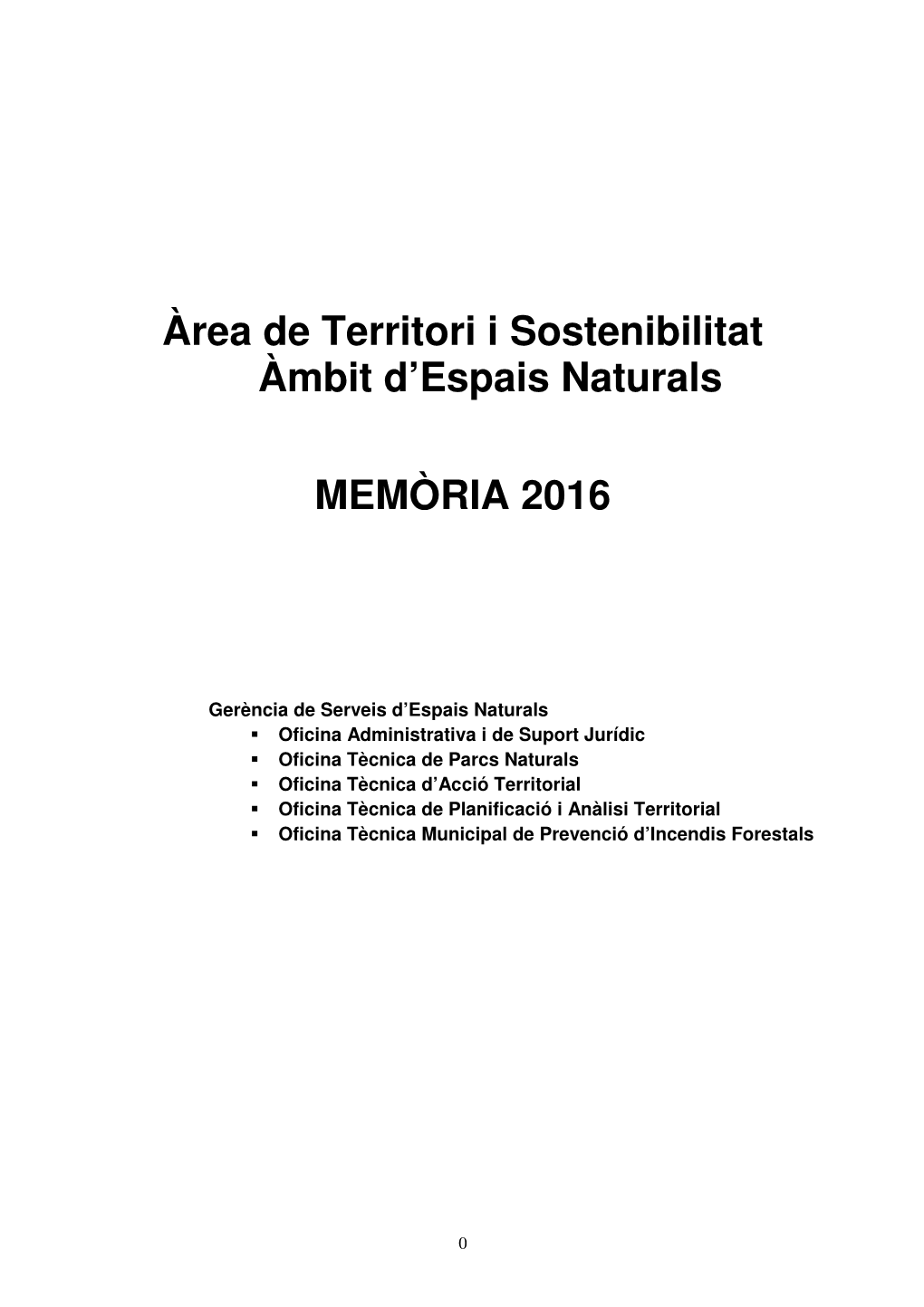 Àrea De Territori I Sostenibilitat Àmbit D'espais Naturals MEMÒRIA 2016