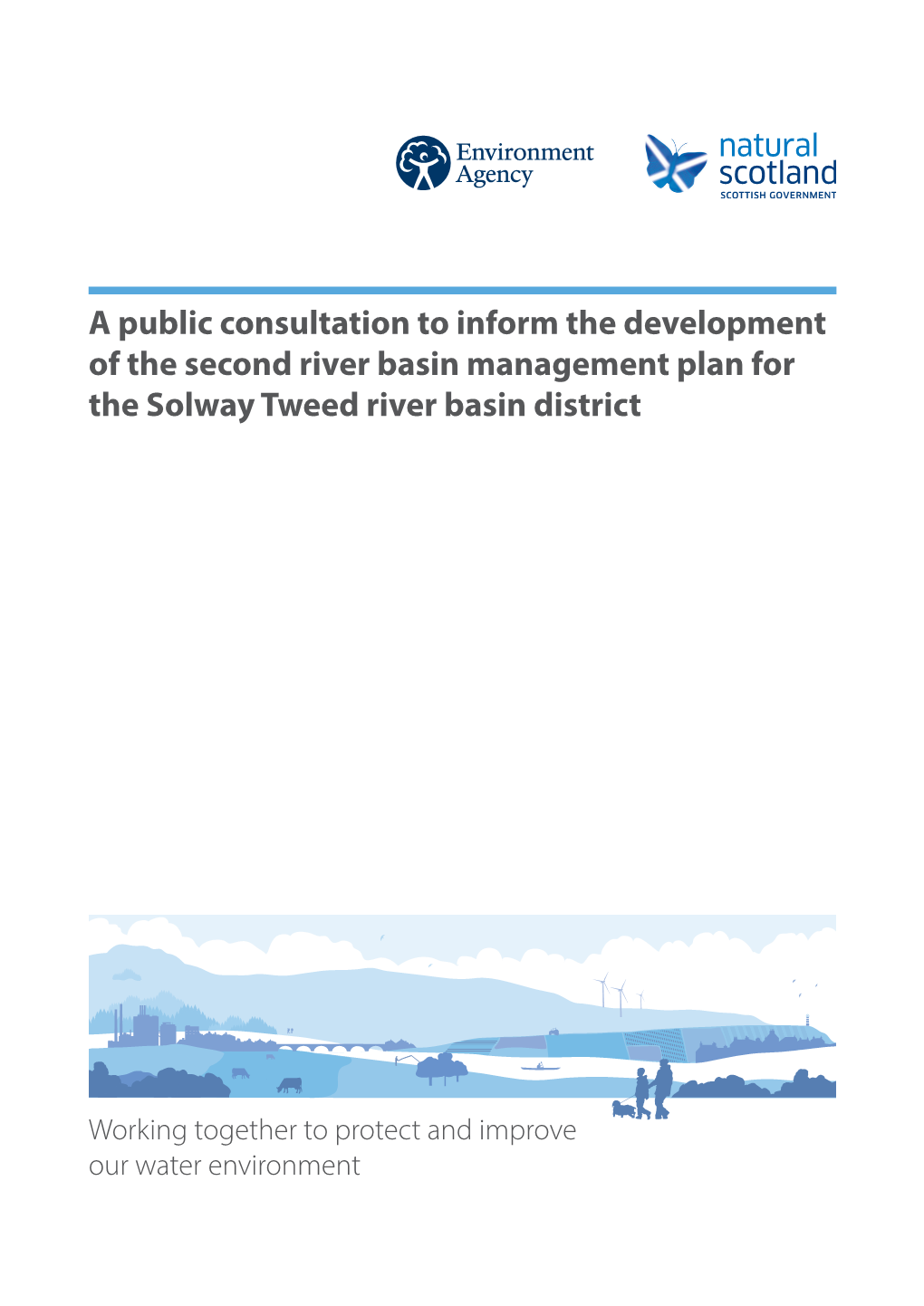 A Public Consultation to Inform the Development of the Second River Basin Management Plan for the Solway Tweed River Basin District