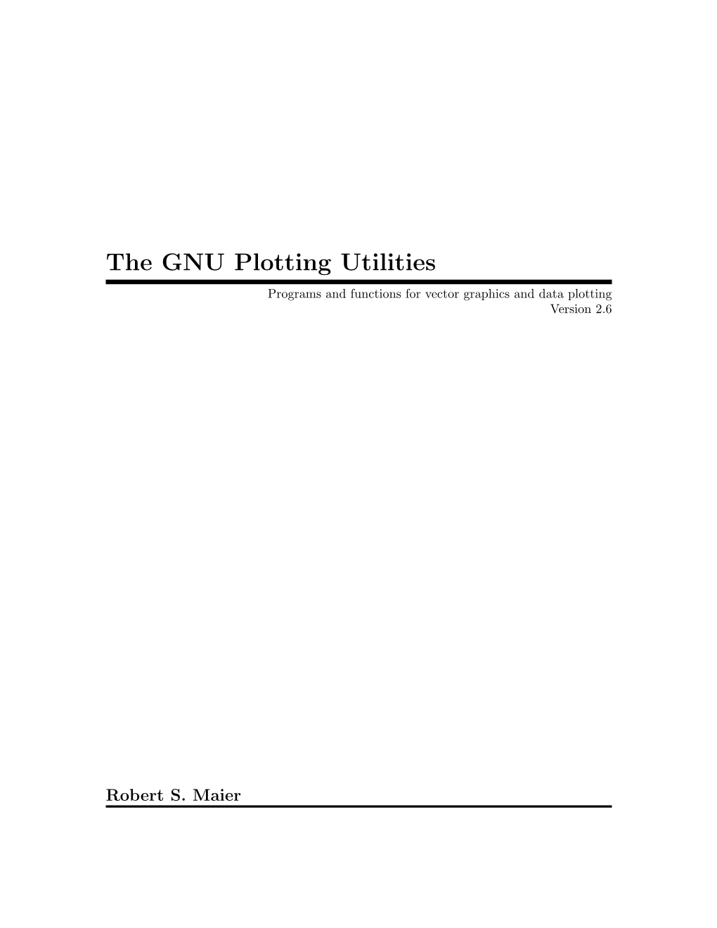 The GNU Plotting Utilities Programs and Functions for Vector Graphics and Data Plotting Version 2.6