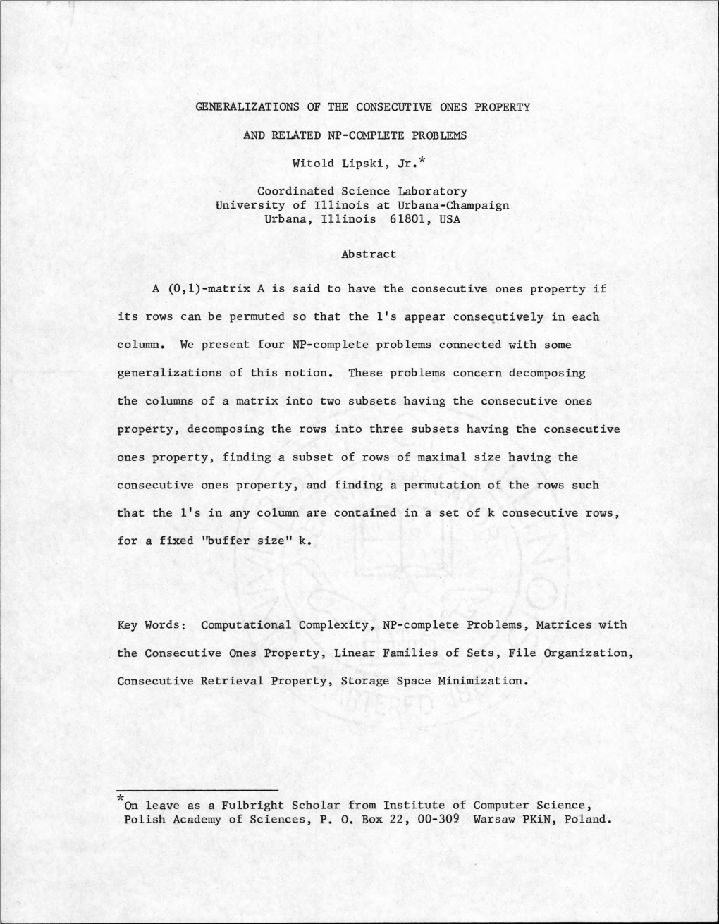 GENERALIZATIONS of the CONSECUTIVE ONES PROPERTY and RELATED NP-COMPLETE PROBLEMS Witold Lipski, Jr.* Coordinated Science Labora