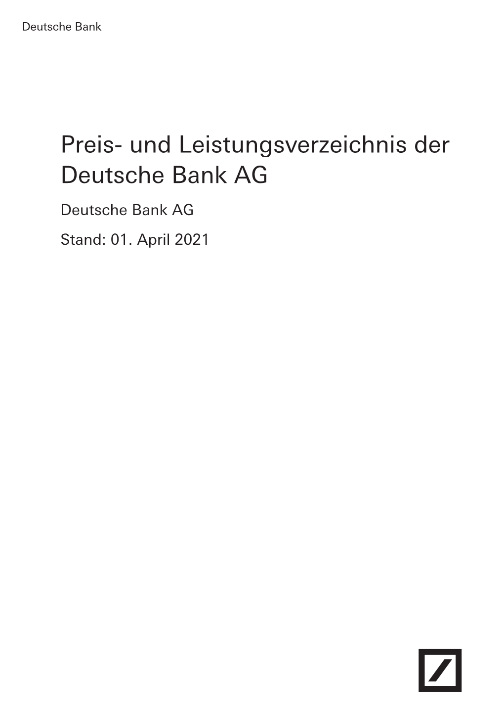 Preis- Und Leistungsverzeichnis Der Deutsche Bank AG Deutsche Bank AG Stand: 01