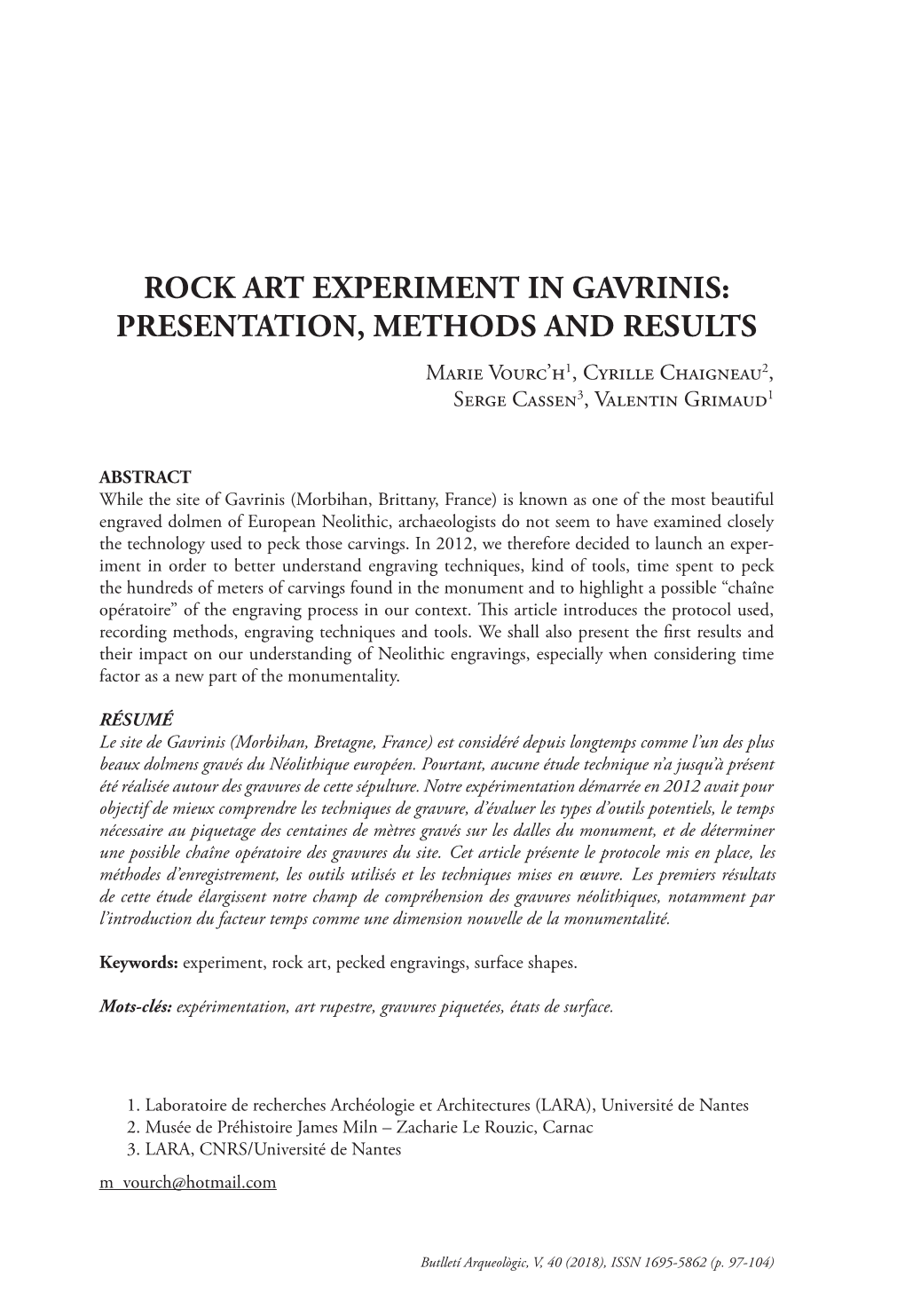 ROCK ART EXPERIMENT in GAVRINIS: PRESENTATION, METHODS and RESULTS Marie Vourc’H1, Cyrille Chaigneau2, Serge Cassen3, Valentin Grimaud1