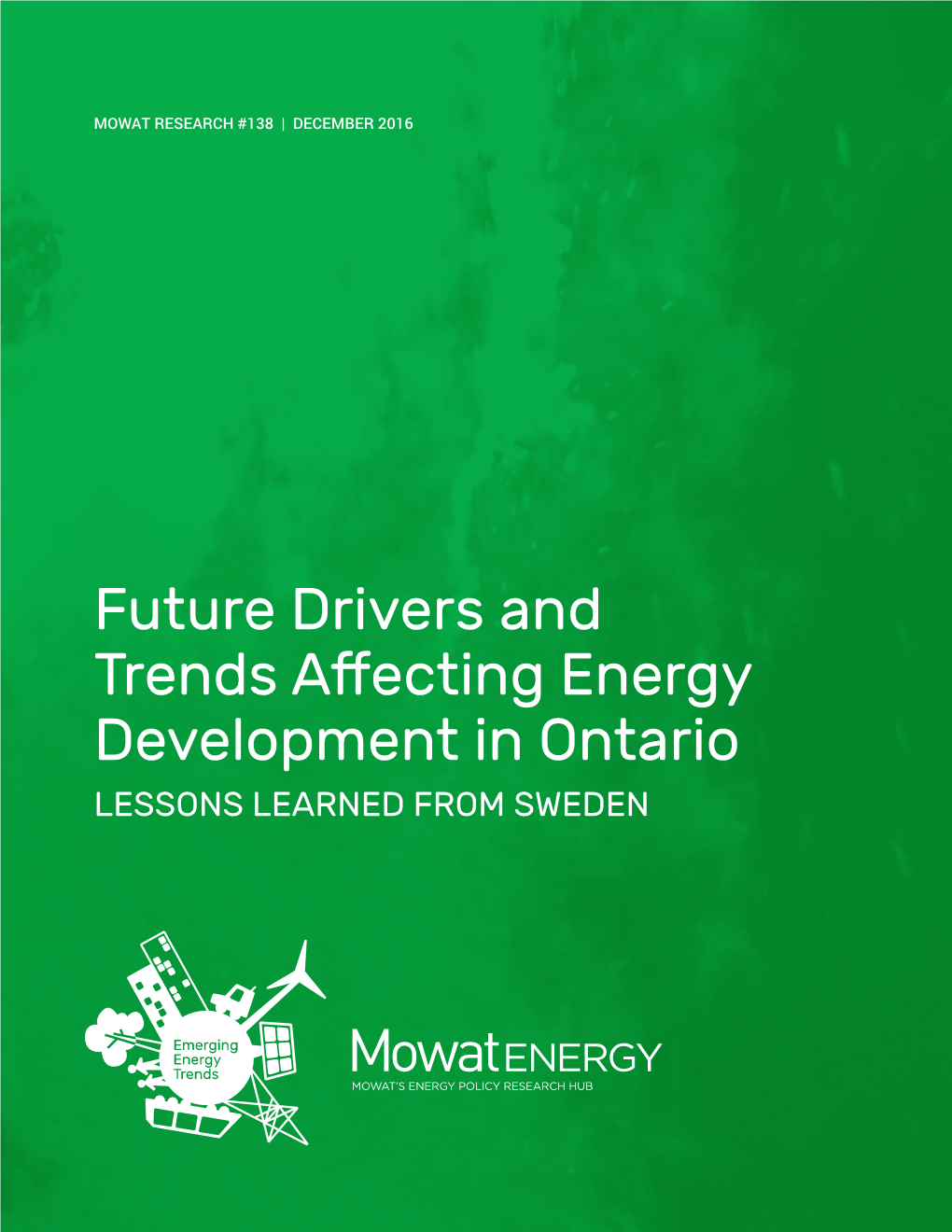 Future Drivers and Trends Affecting Energy Development in Ontario LESSONS LEARNED from SWEDEN