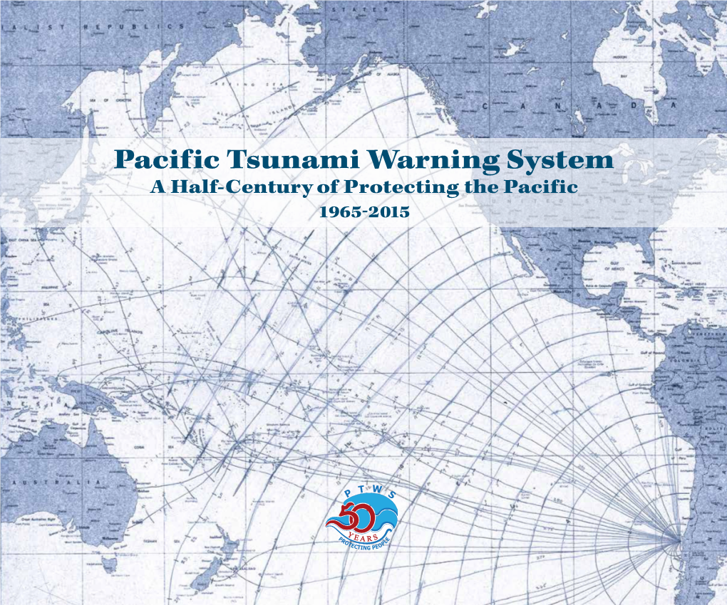 Pacific Tsunami Warning System a Half-Century of Protecting the Pacific 1965-2015