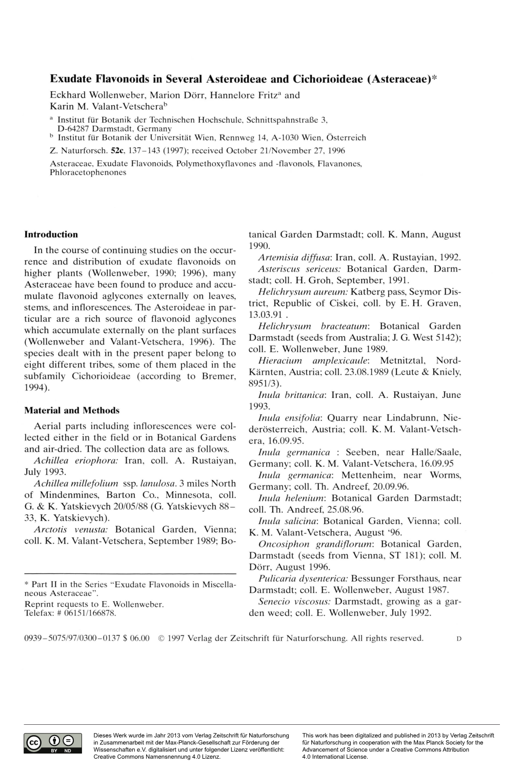 Exudate Flavonoids in Several Asteroideae and Cichorioideae (Asteraceae)* Eckhard Wollenweber, Marion Dörr, Hannelore Fritz 3 and Karin M